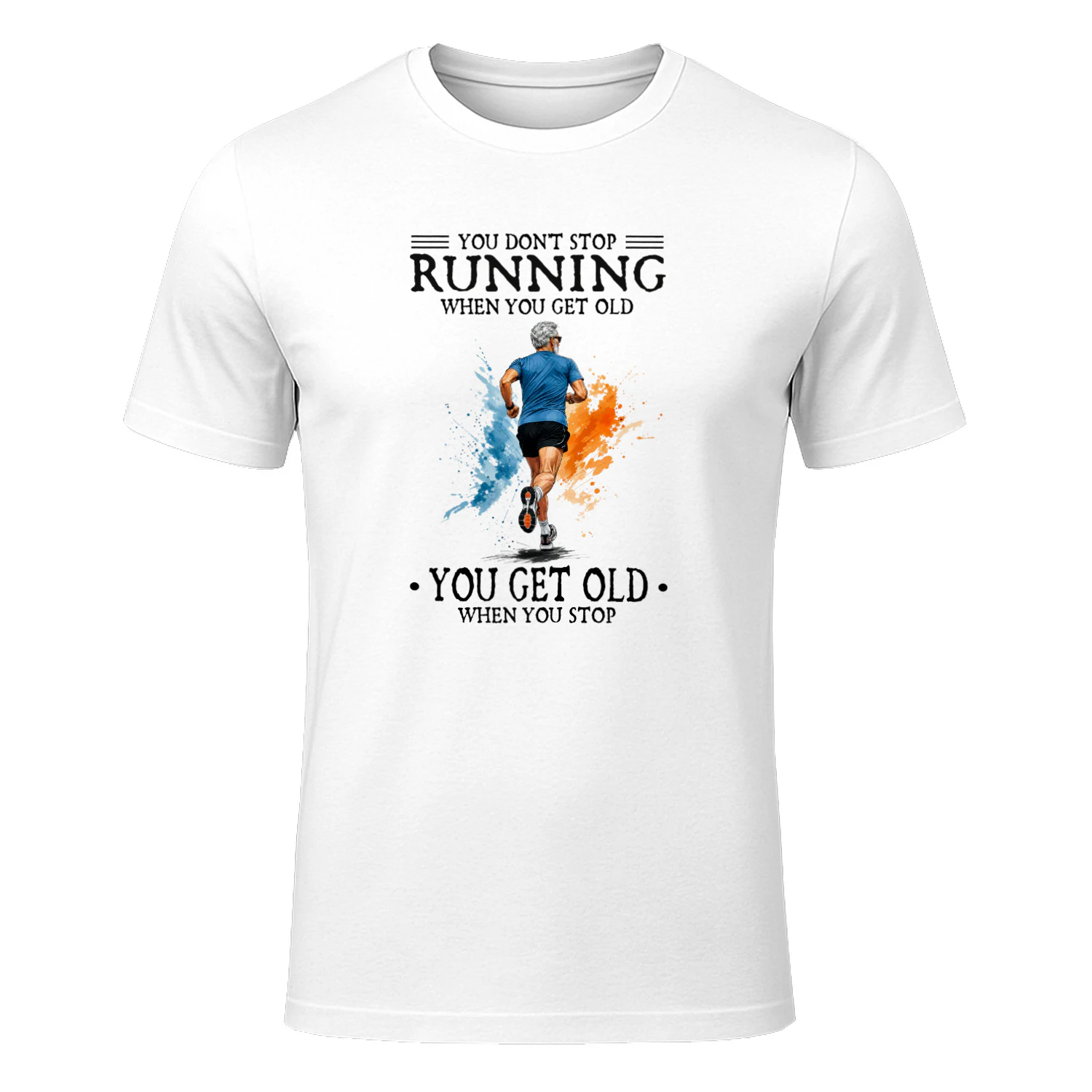You don't stop running when you get old. You get old when you stop