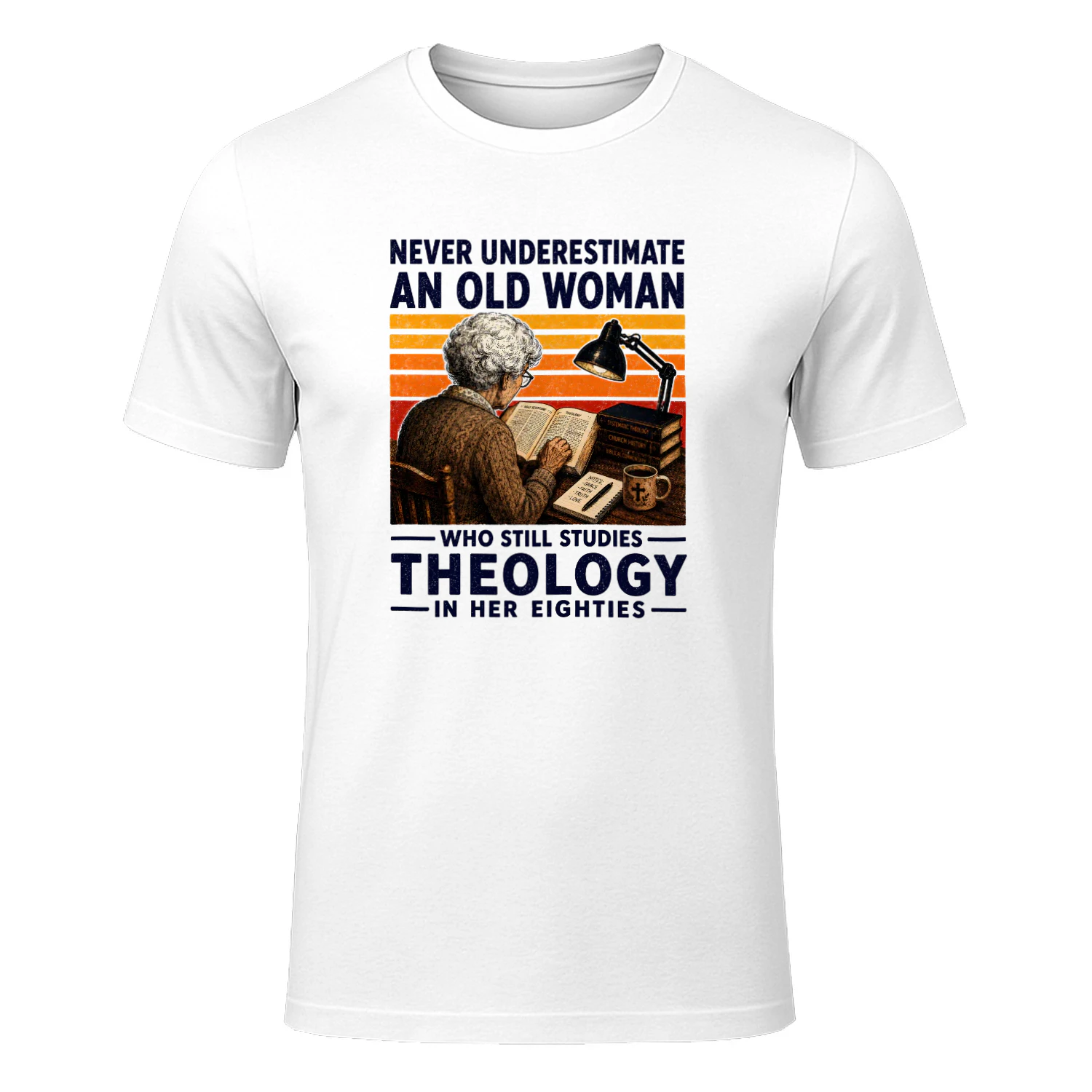 NEVER UNDERESTIMATE AN OLD WOMAN WHO STILL STUDIES THEOLOGY IN HER EIGHTIES