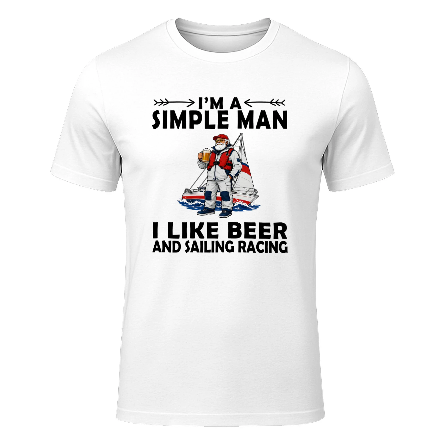I'M A SIMPLE MAN I LIKE BEER AND SAILING RACING