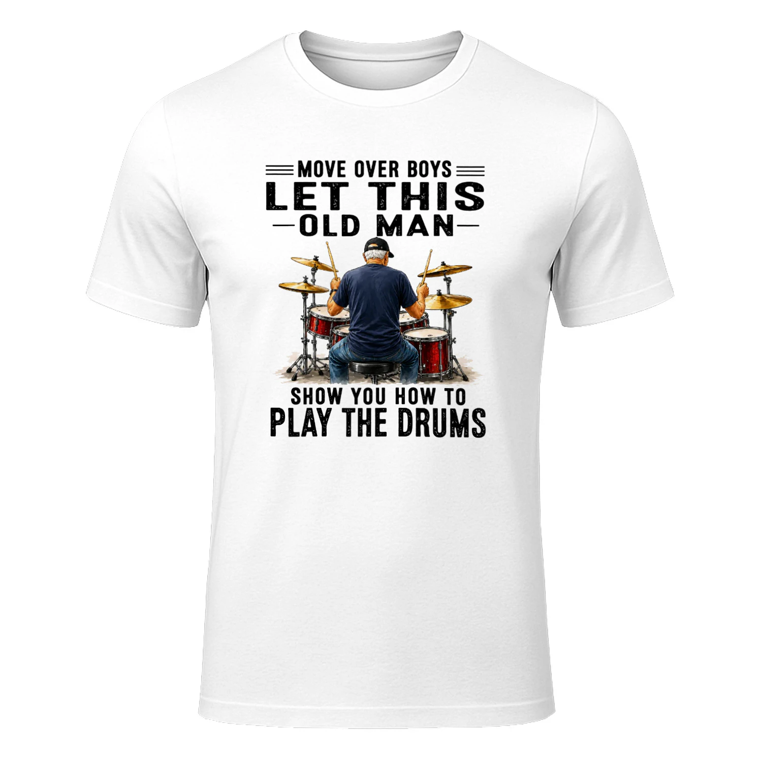 Move Over Boys Let This Old Man Show You How To Play The Drums