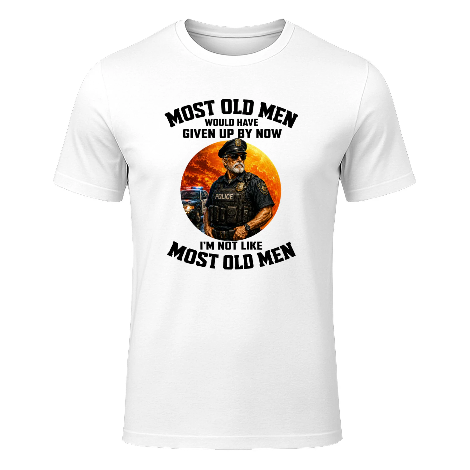 Most old men would have given up by now. I'm not like most old men 15