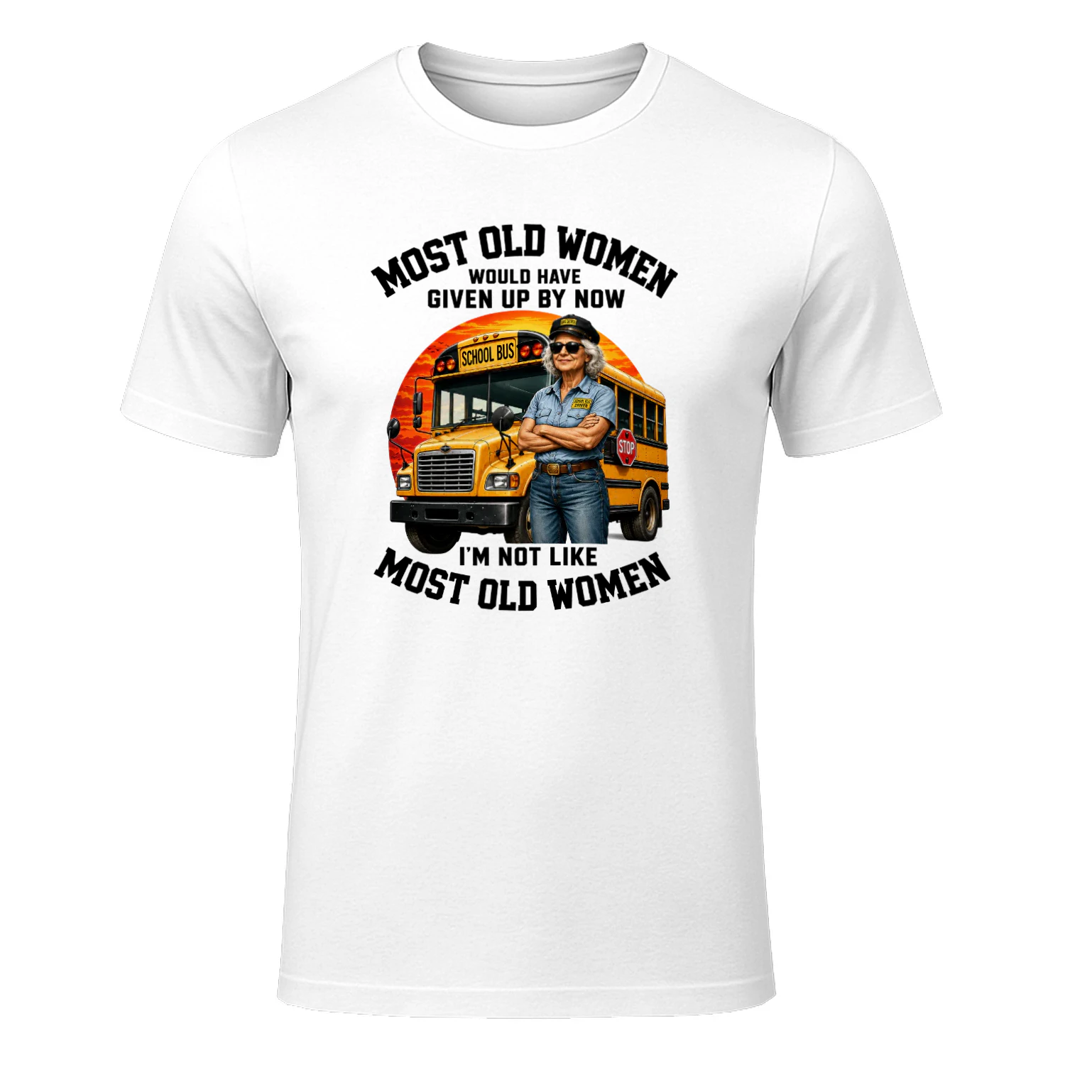Most old women would have given up by now. I'm not like most old women