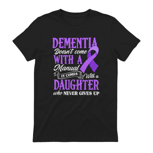 Dementia Doesn't Come with a Manual It Comes with a Daughter