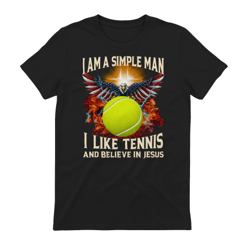 I Am A Simple Man I Like Tennis Jesus