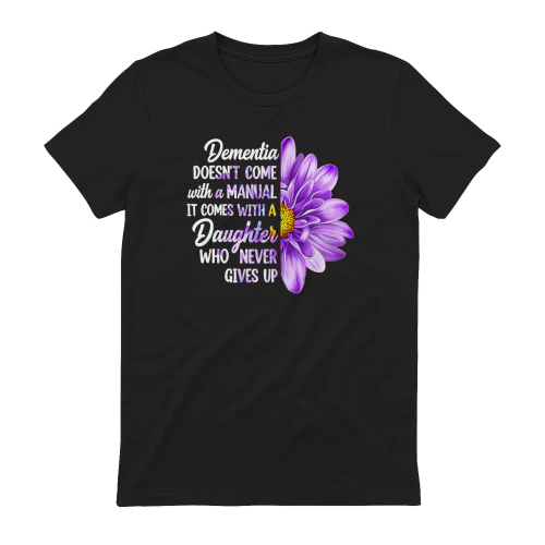 Dementia Doesn't Come with a Manual It Comes with a Daughter 2