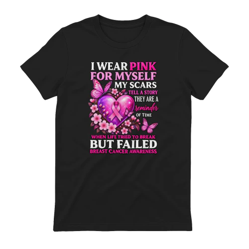 I Wear Pink for Myself My Scars Breast Cancer Awareness