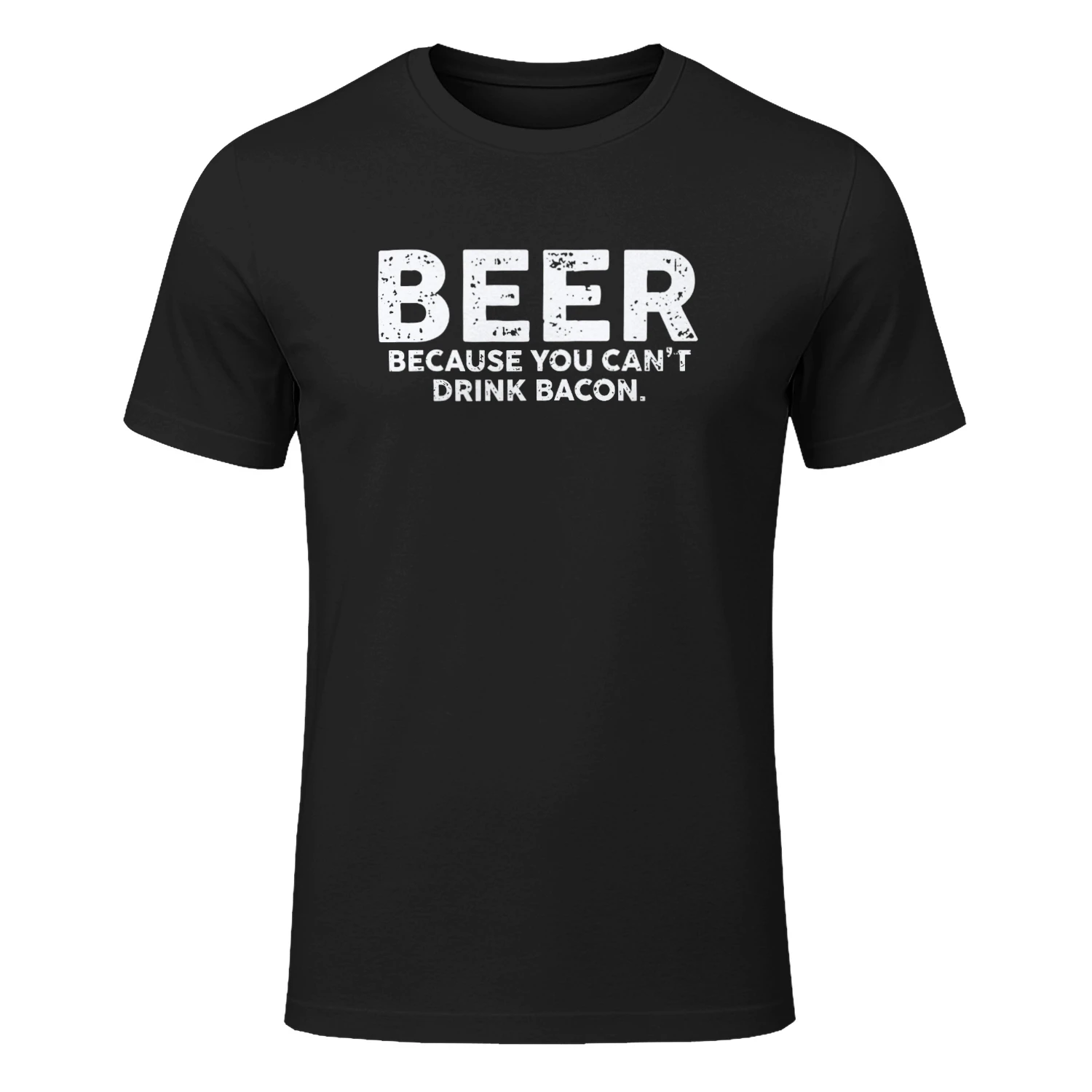 BEER BECAUSE YOU CAN'T DRINK BACON