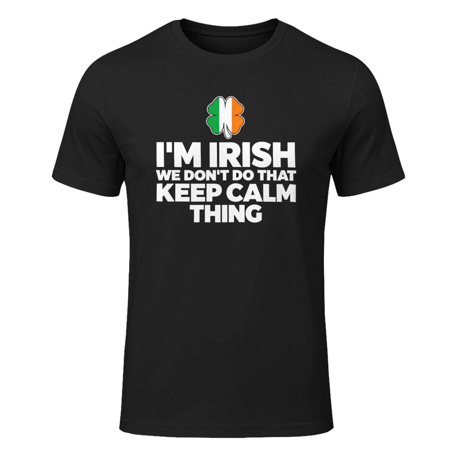 I'm Irish We Dont Do That Keep Calm Thing