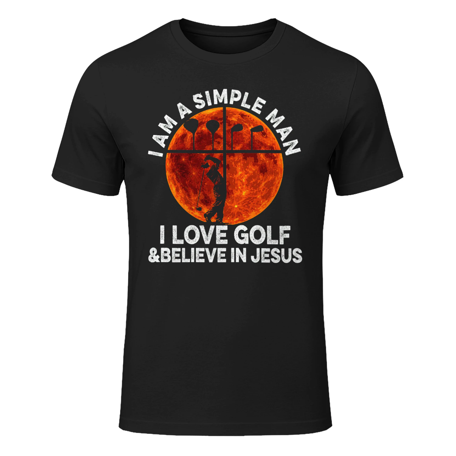 Simple Man Love Golf and Believe In Jesus