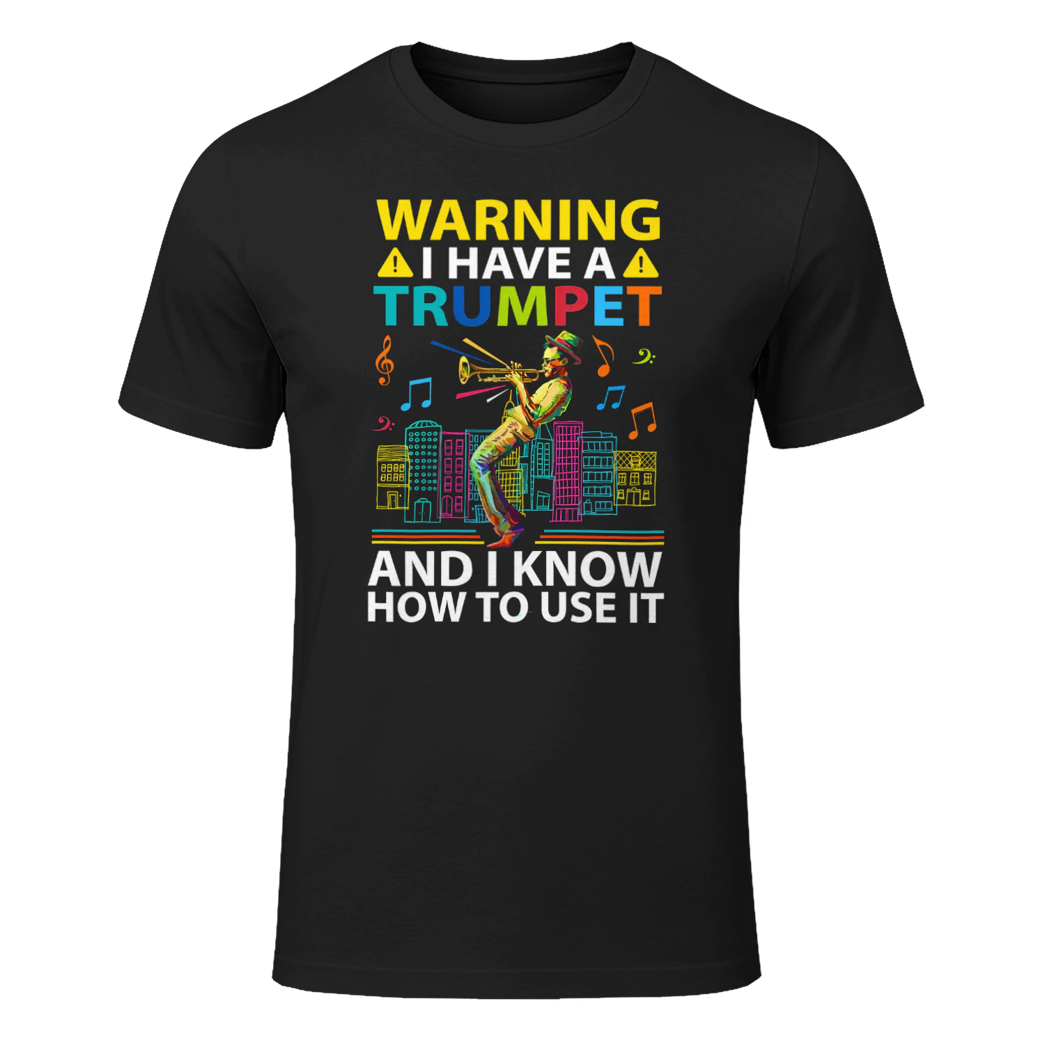 Warning I Have A Trumpet And I Know How To Use It Trumpet