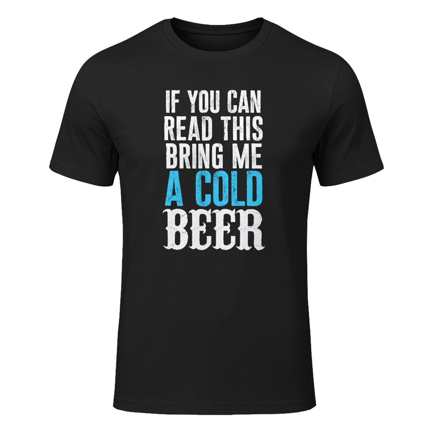 If You Can Read This Bring Me A Cold Beer