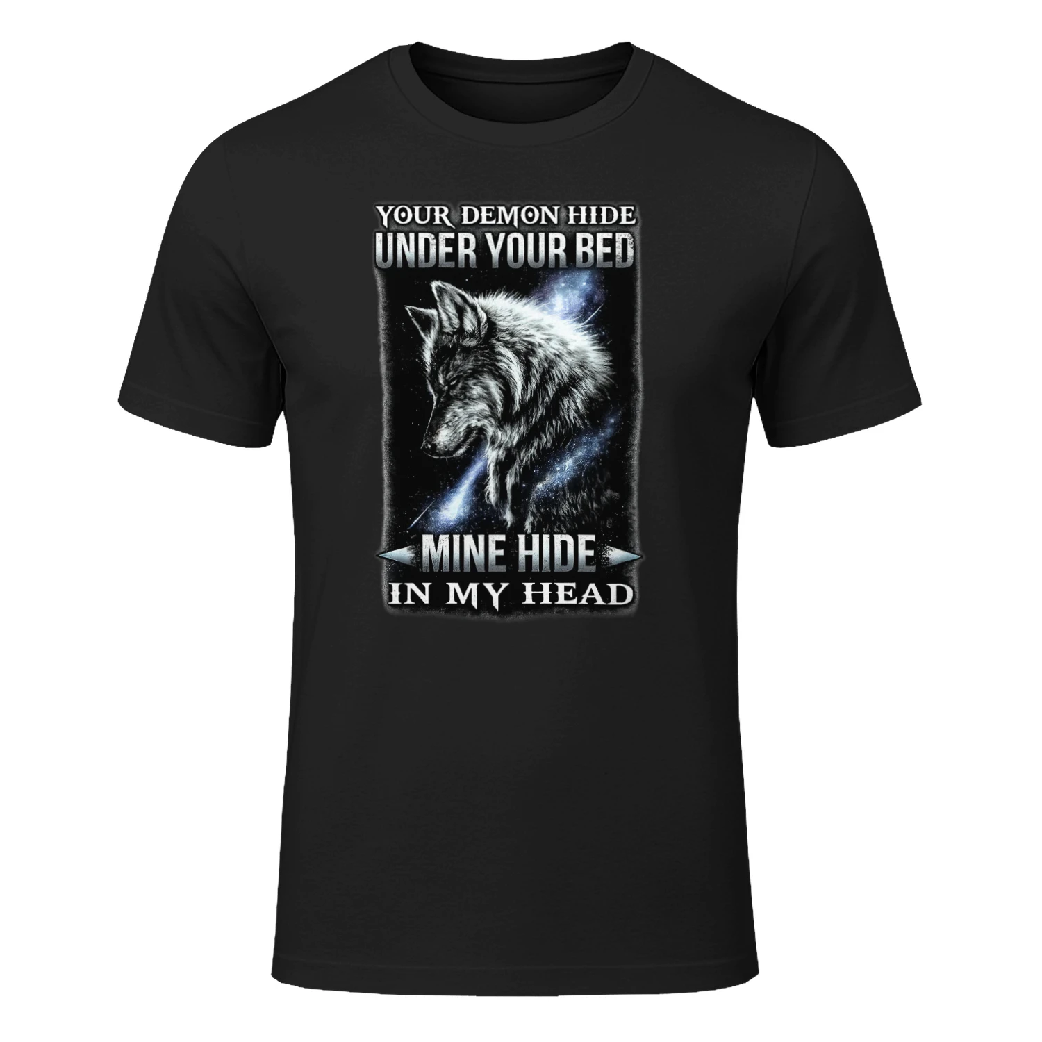 Your Demons Hide Under Your Bed Mine Hide In My Head Wolf