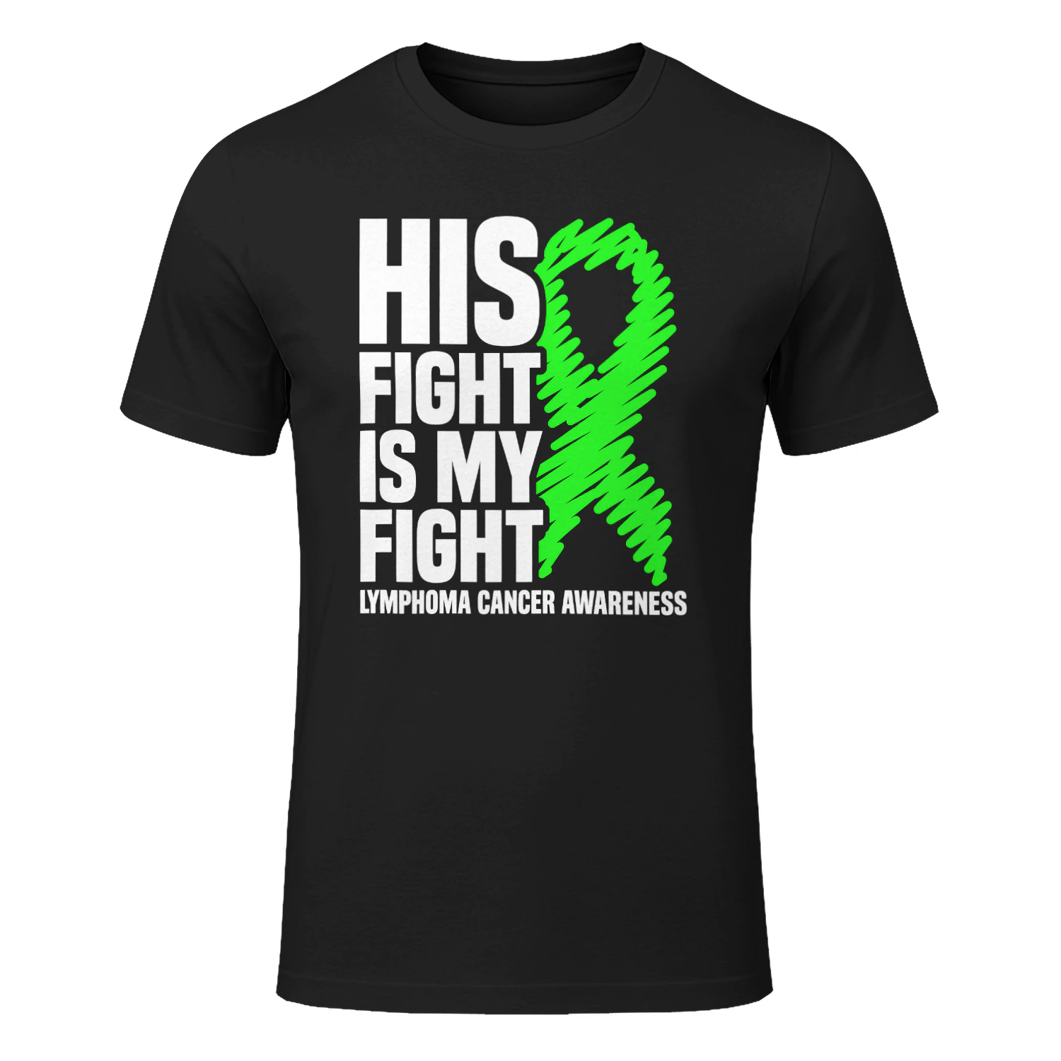 His Fight My Fight Green Ribbon Lymphoma Cancer Awareness