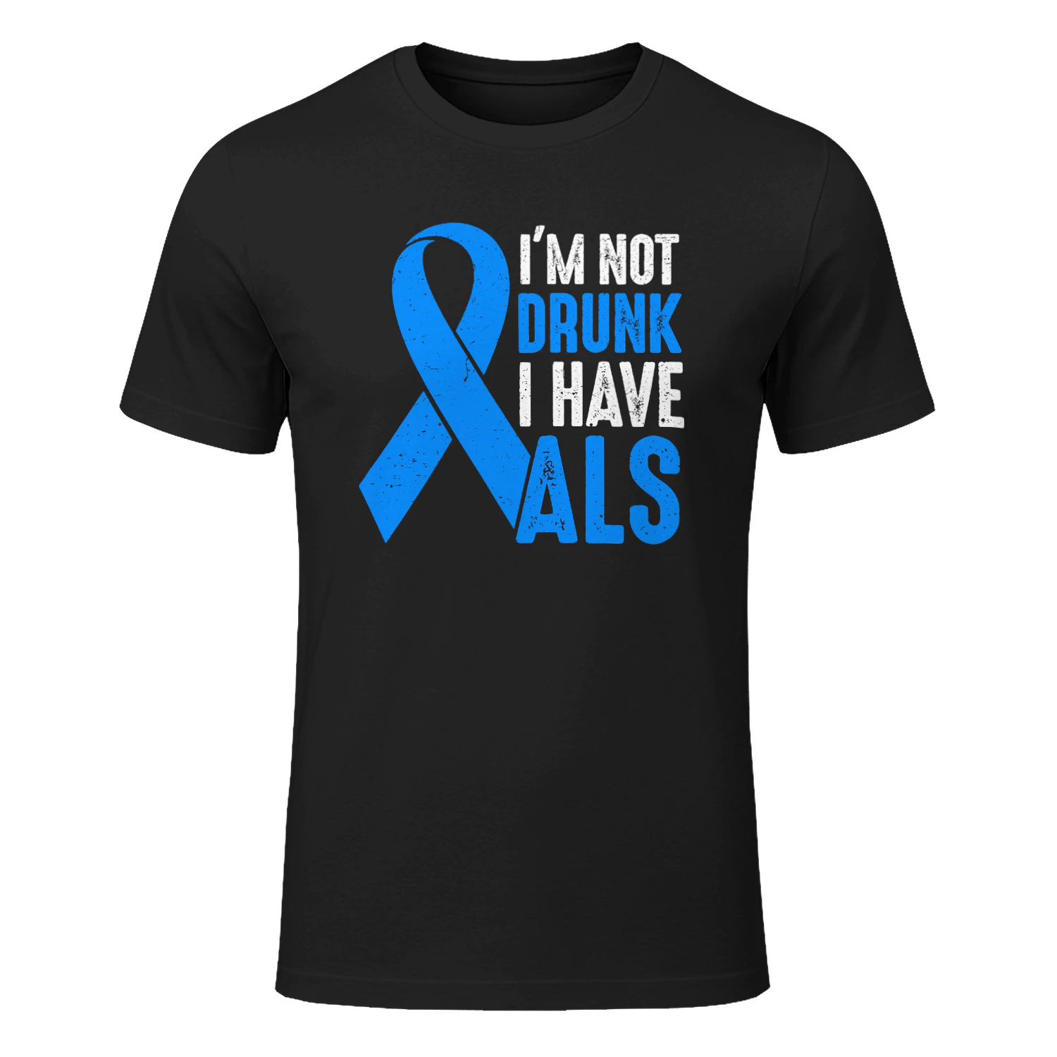 Funny I'm Not Drunk I Have ALS Warrior ALS Fighter Awareness