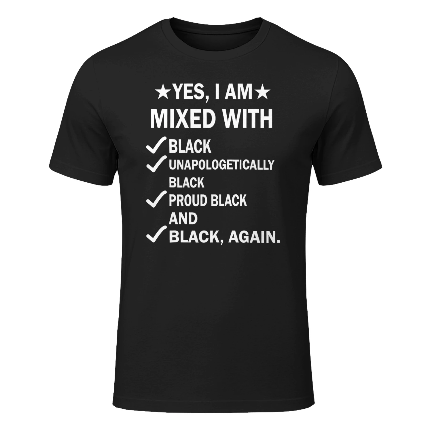 Yes I Am Mixed with Black Proud African Black History