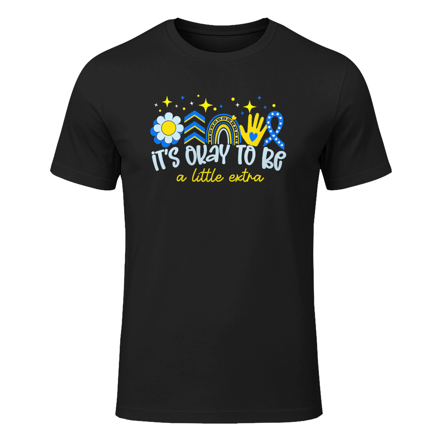 It's Ok to Be A Little Extra World Down Syndrome Awareness