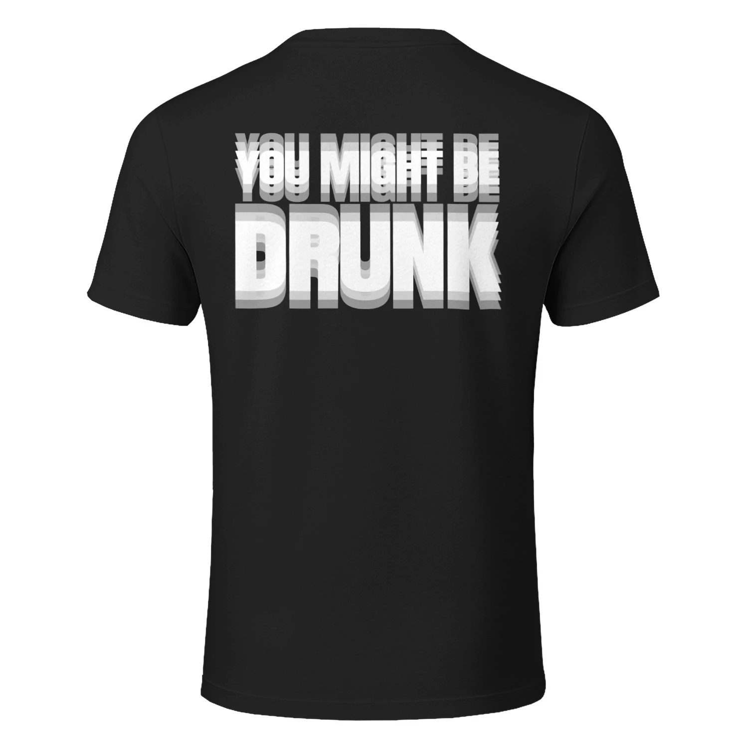 you might be drunk - Dark colors only