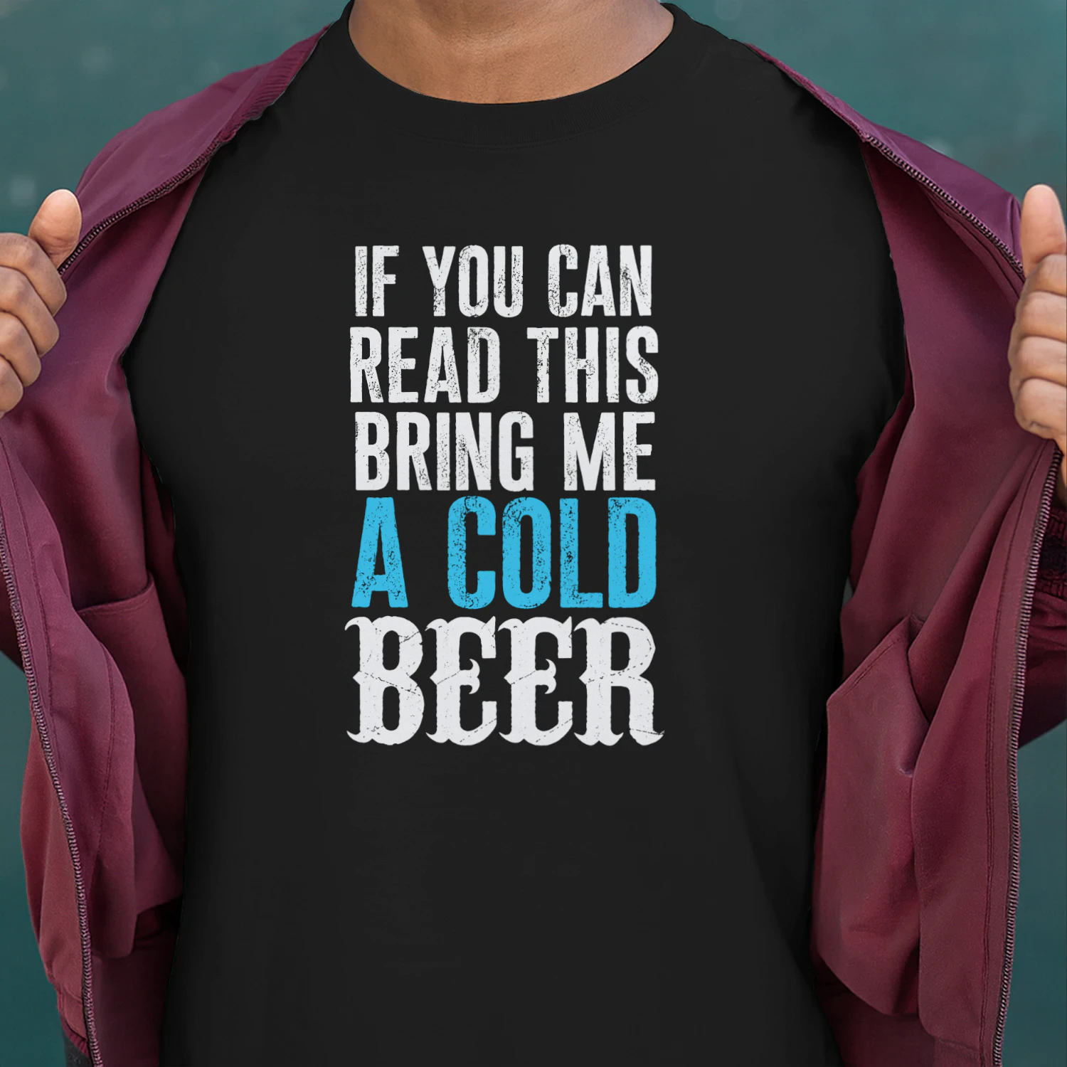 If You Can Read This Bring Me A Cold Beer