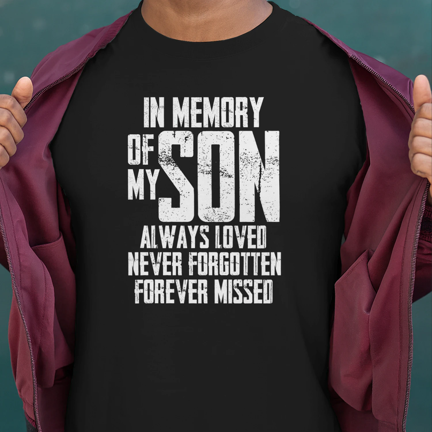 In Memory Of My Son Always Loved Never Forgotten