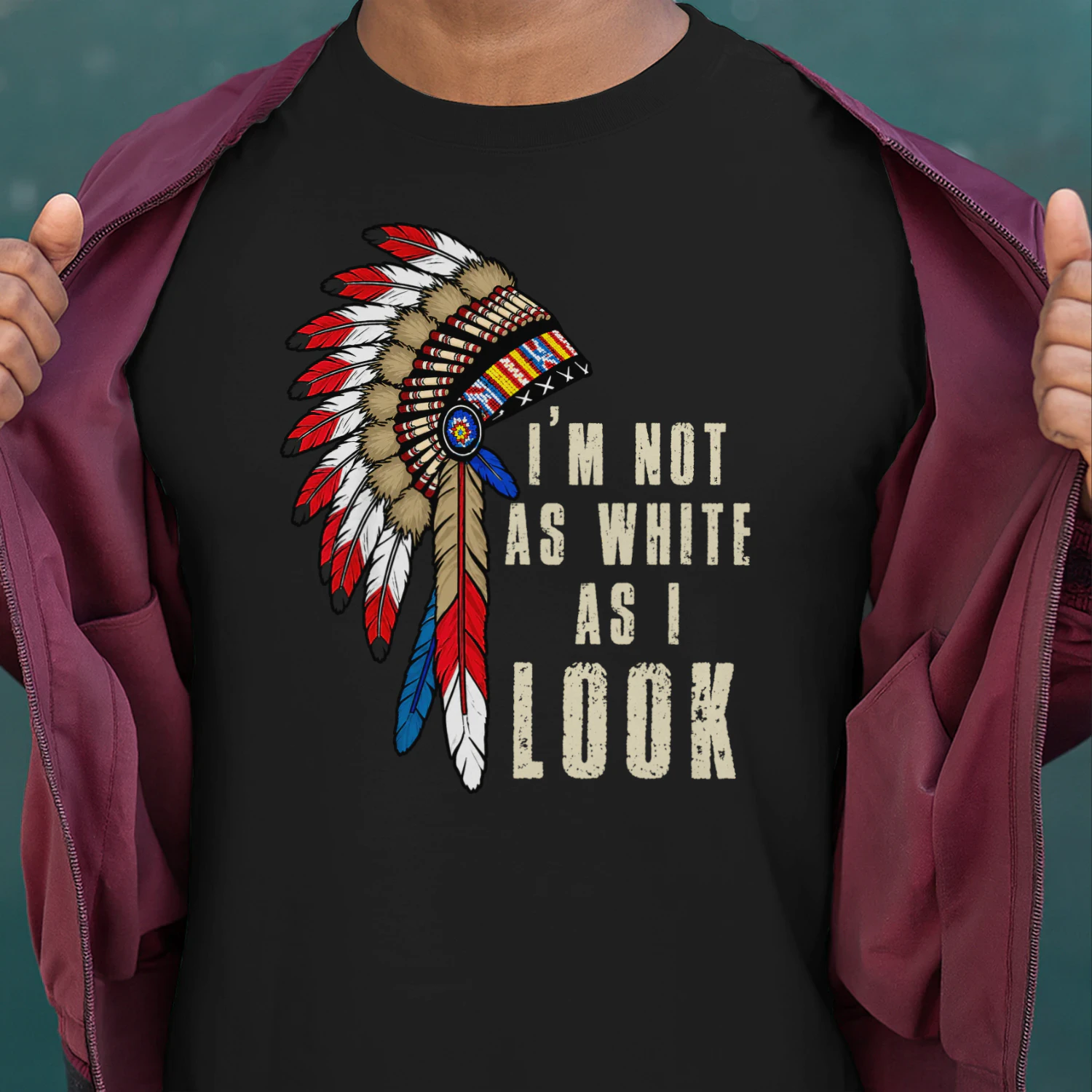 Native Indian American Day Pride I_m Not As White As I Look