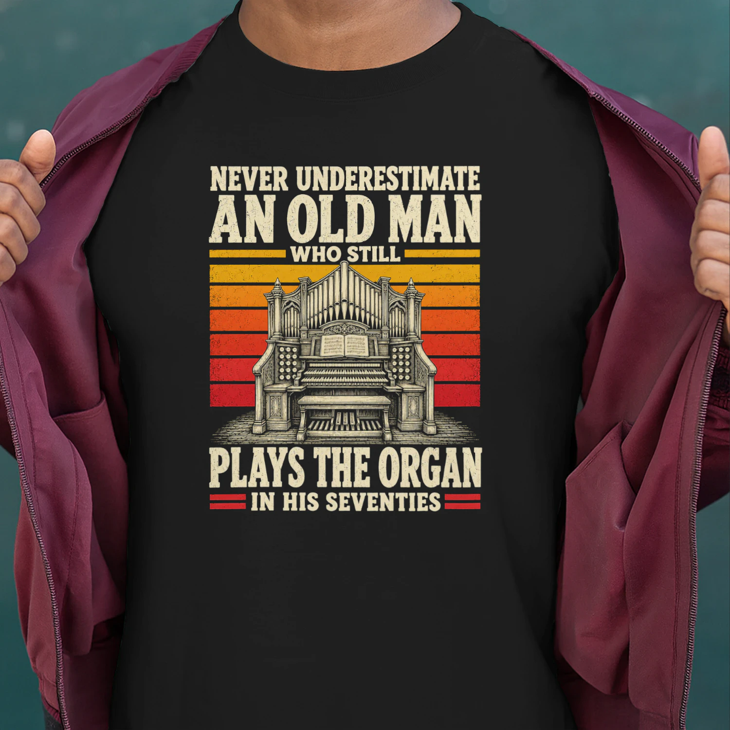 NEVER UNDERESTIMATE AN OLD MAN WHO STILL PLAYS THE ORGAN IN HIS SEVENTIES