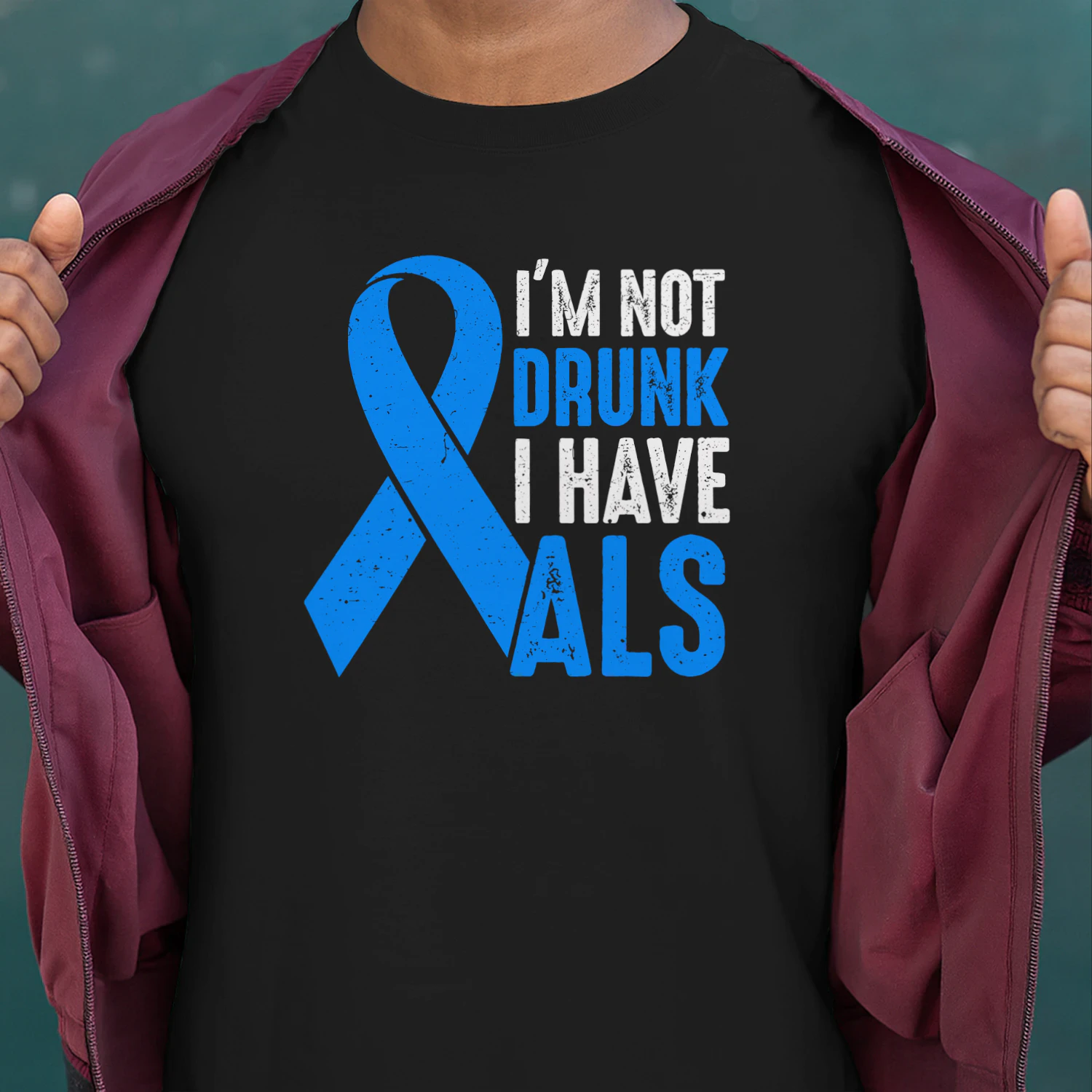 Funny I'm Not Drunk I Have ALS Warrior ALS Fighter Awareness