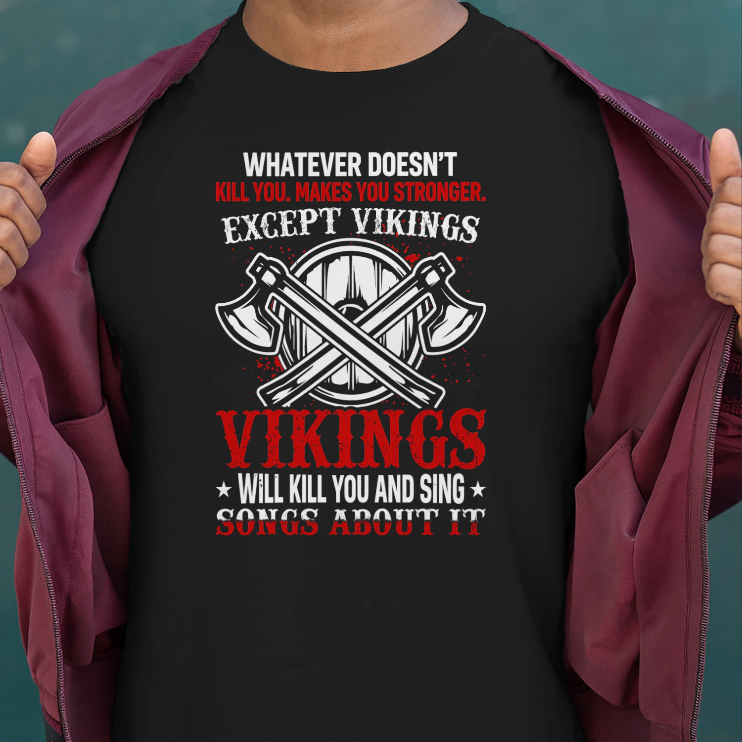 Whatever Doesnt Kill You Makes You Stronger Except Vikings