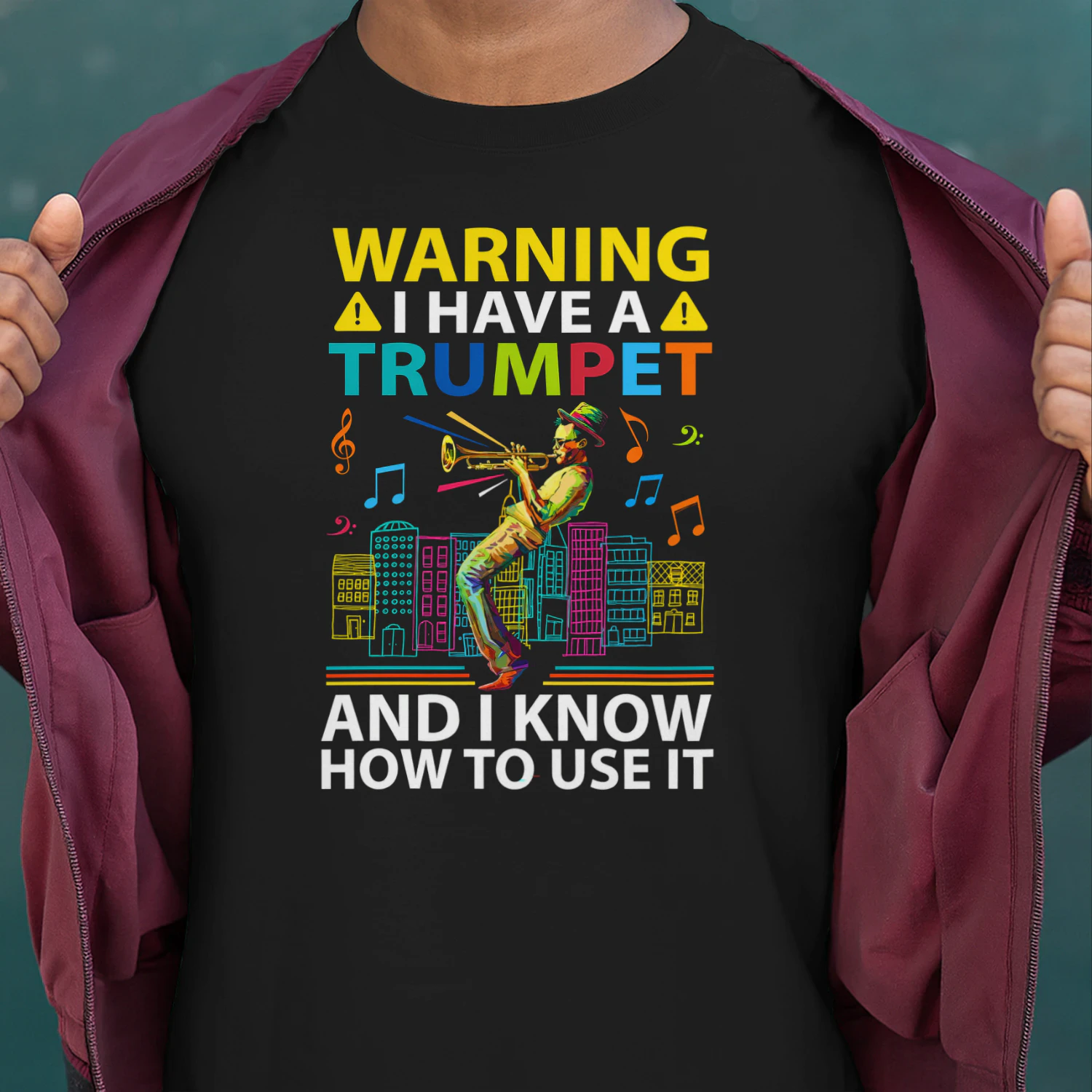 Warning I Have A Trumpet And I Know How To Use It Trumpet