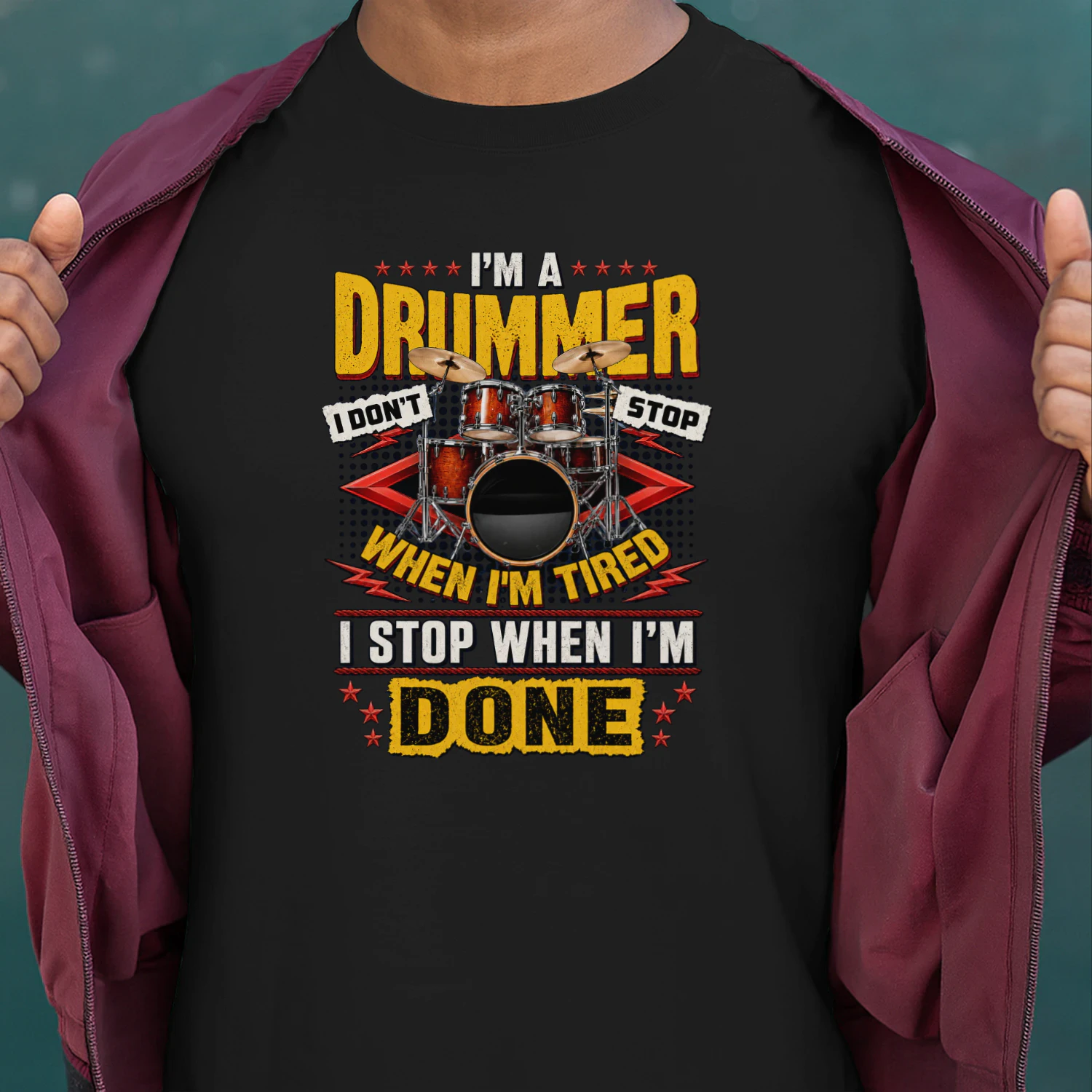 I'm A Drummer I Don't Stop When I'm Tired