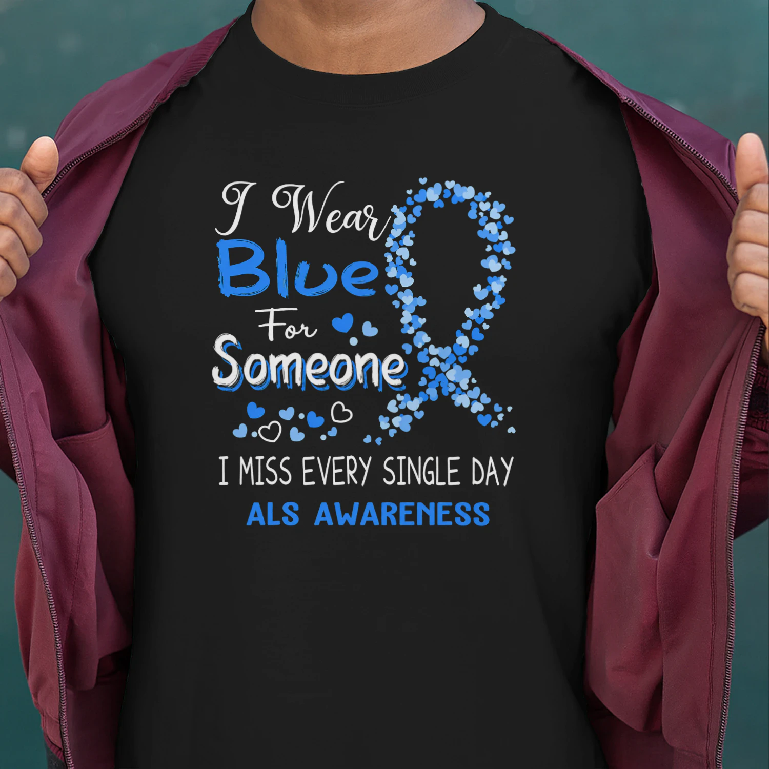 I Wear Blue for Someone ALS Awareness