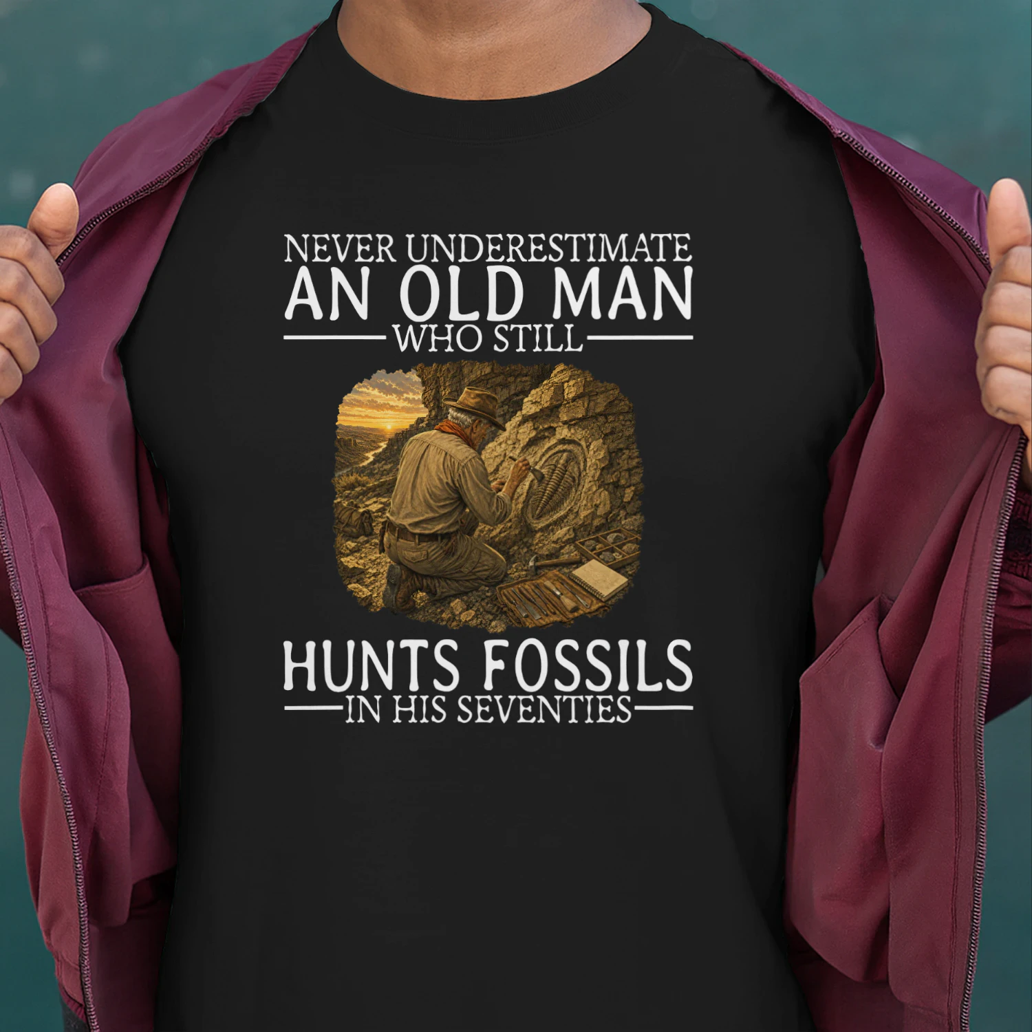NEVER UNDERESTIMATE AN OLD MAN WHO STILL HUNTS FOSSILS IN HIS SEVENTIES