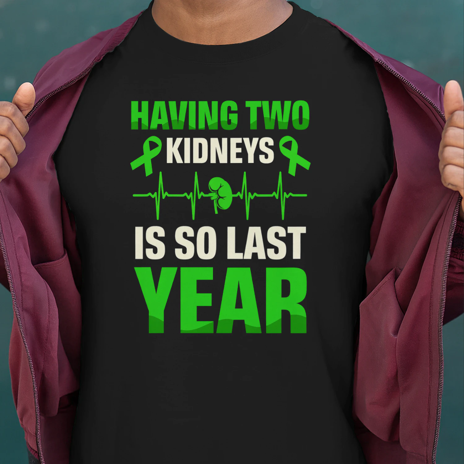 Having Two Kidneys Is So Last Year Organ Donation Awareness Kidney Awareness