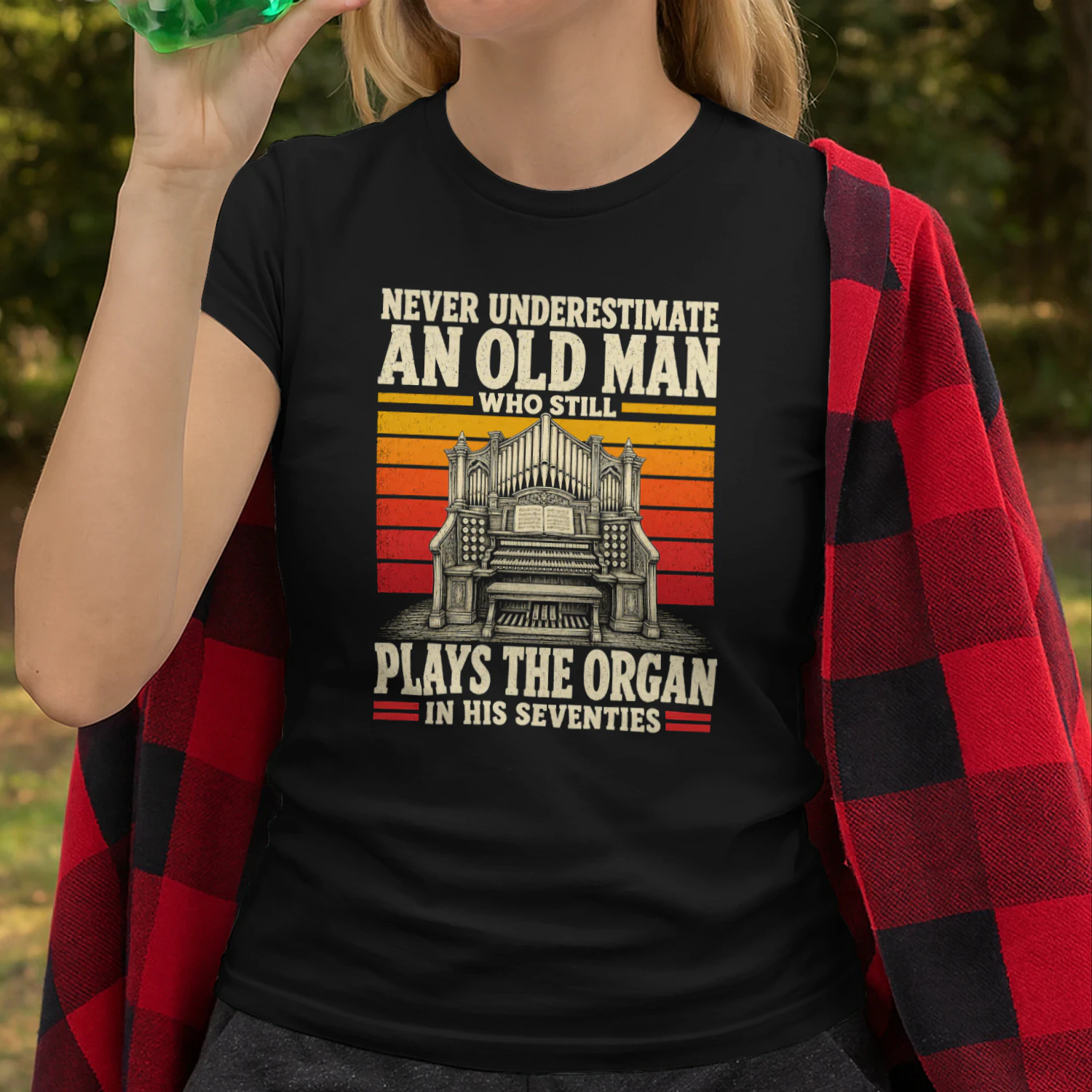 NEVER UNDERESTIMATE AN OLD MAN WHO STILL PLAYS THE ORGAN IN HIS SEVENTIES