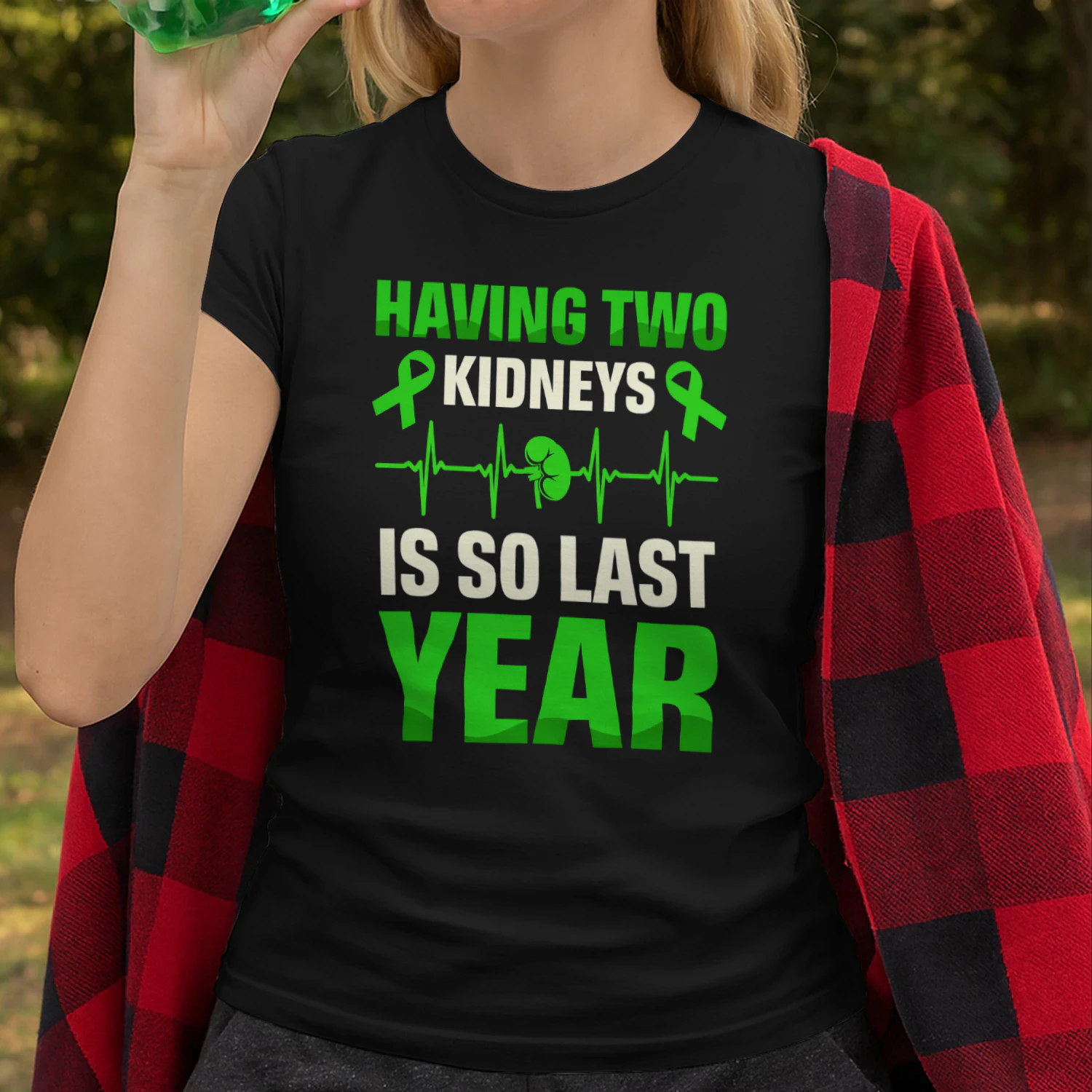 Having Two Kidneys Is So Last Year Organ Donation Awareness Kidney Awareness
