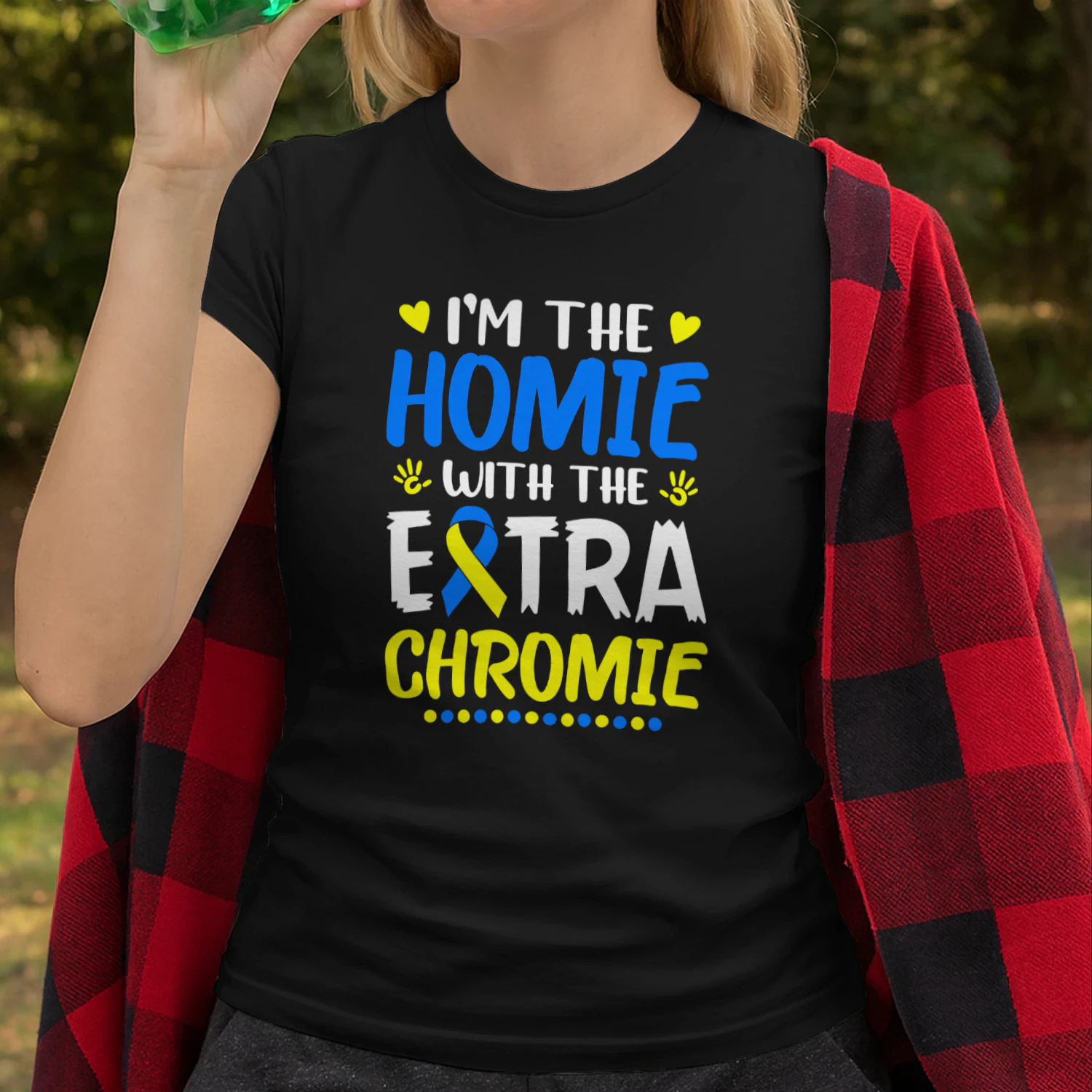 I'm The Homie with Extra Chromie Down Syndrome Awareness Day