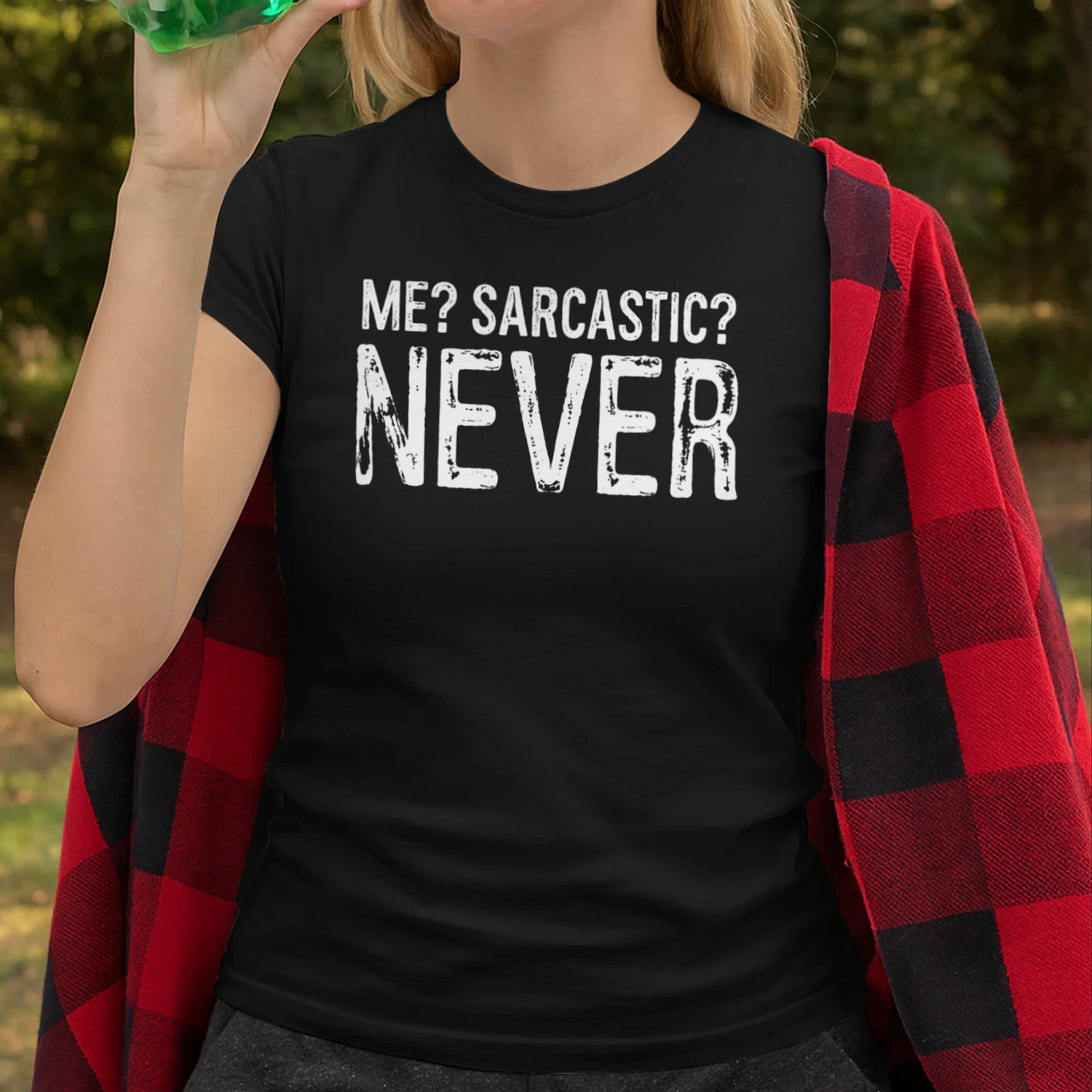 Me Sarcastic Never