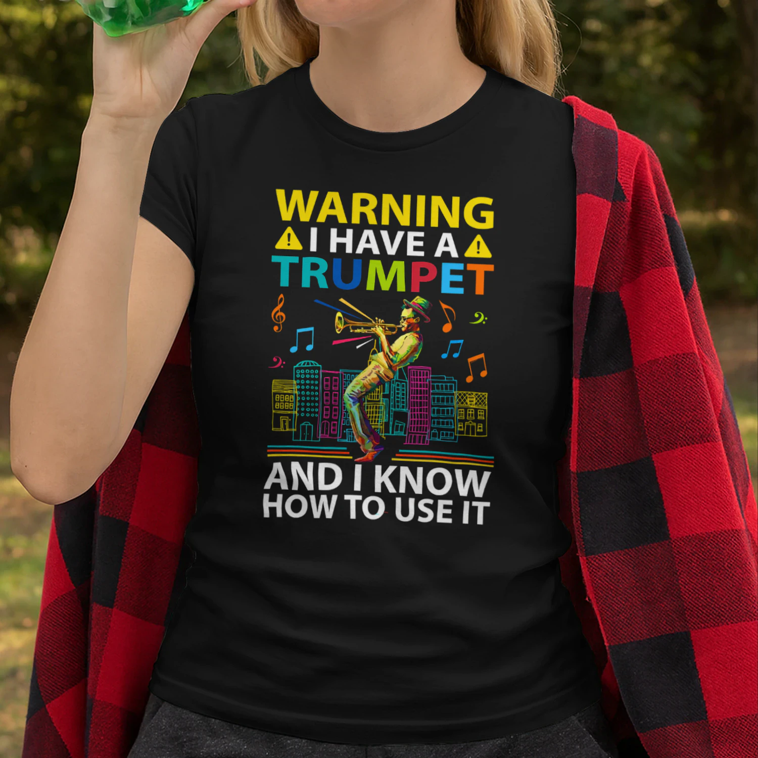 Warning I Have A Trumpet And I Know How To Use It Trumpet