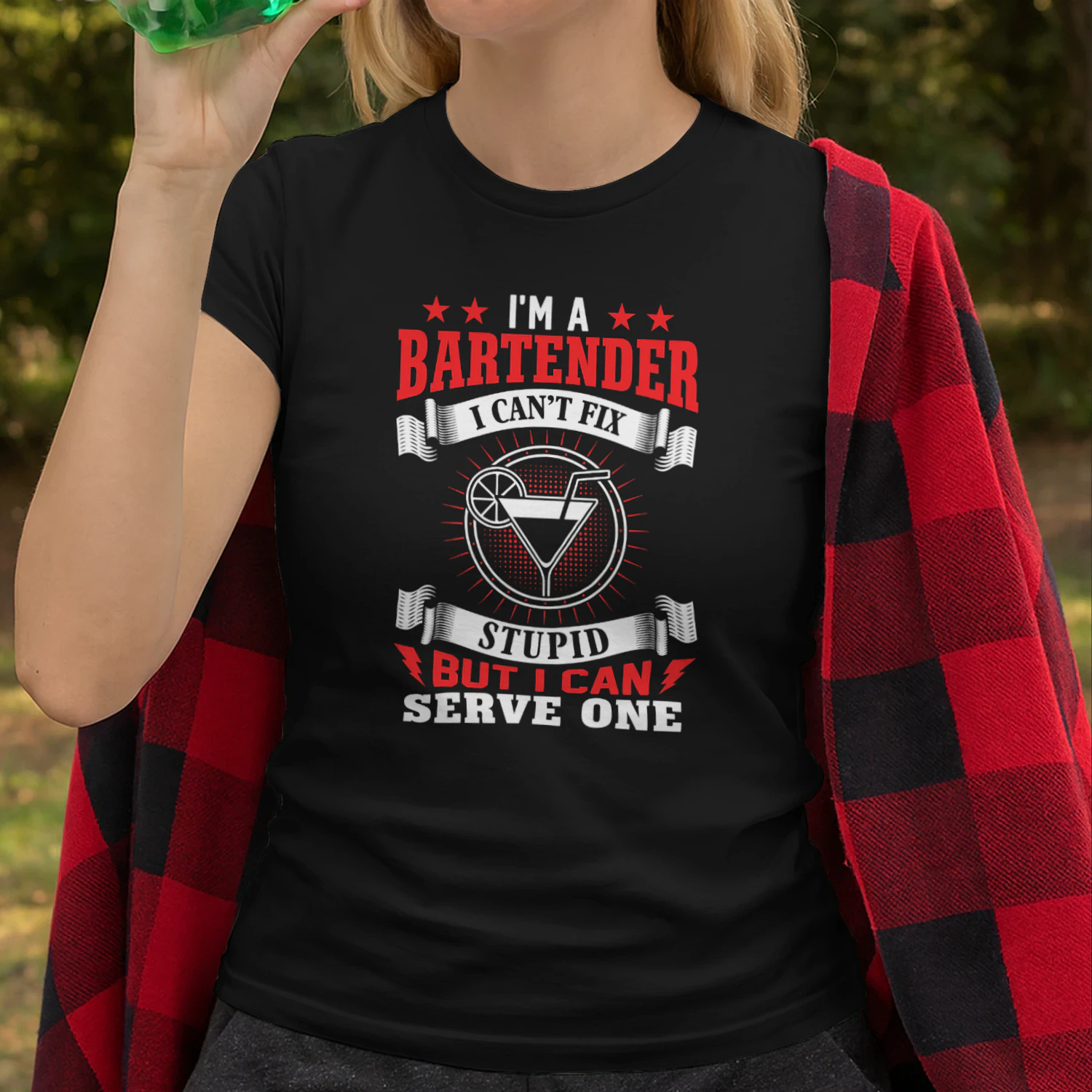 Im A Bartender I Cant Fix Stupid But I Can Serve One