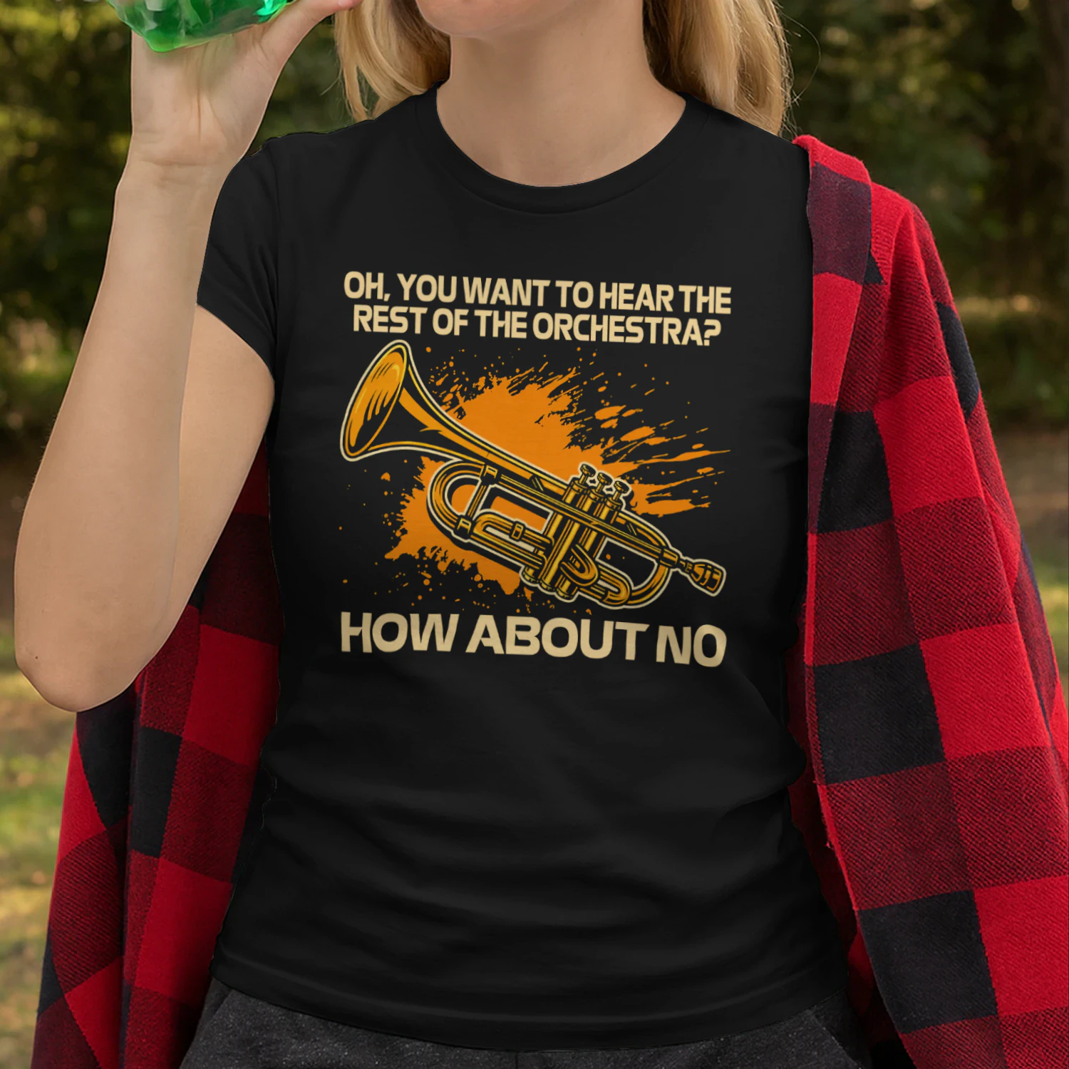 Oh You Want To Hear The Rest Of The Orchestra How About No Trumpet