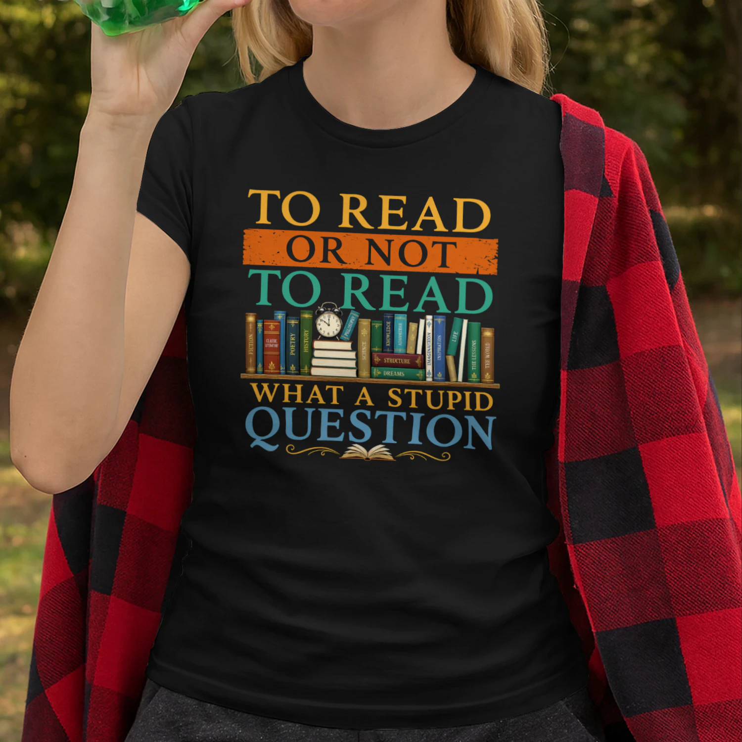 To Read Or Not To Read What A Stupid Question
