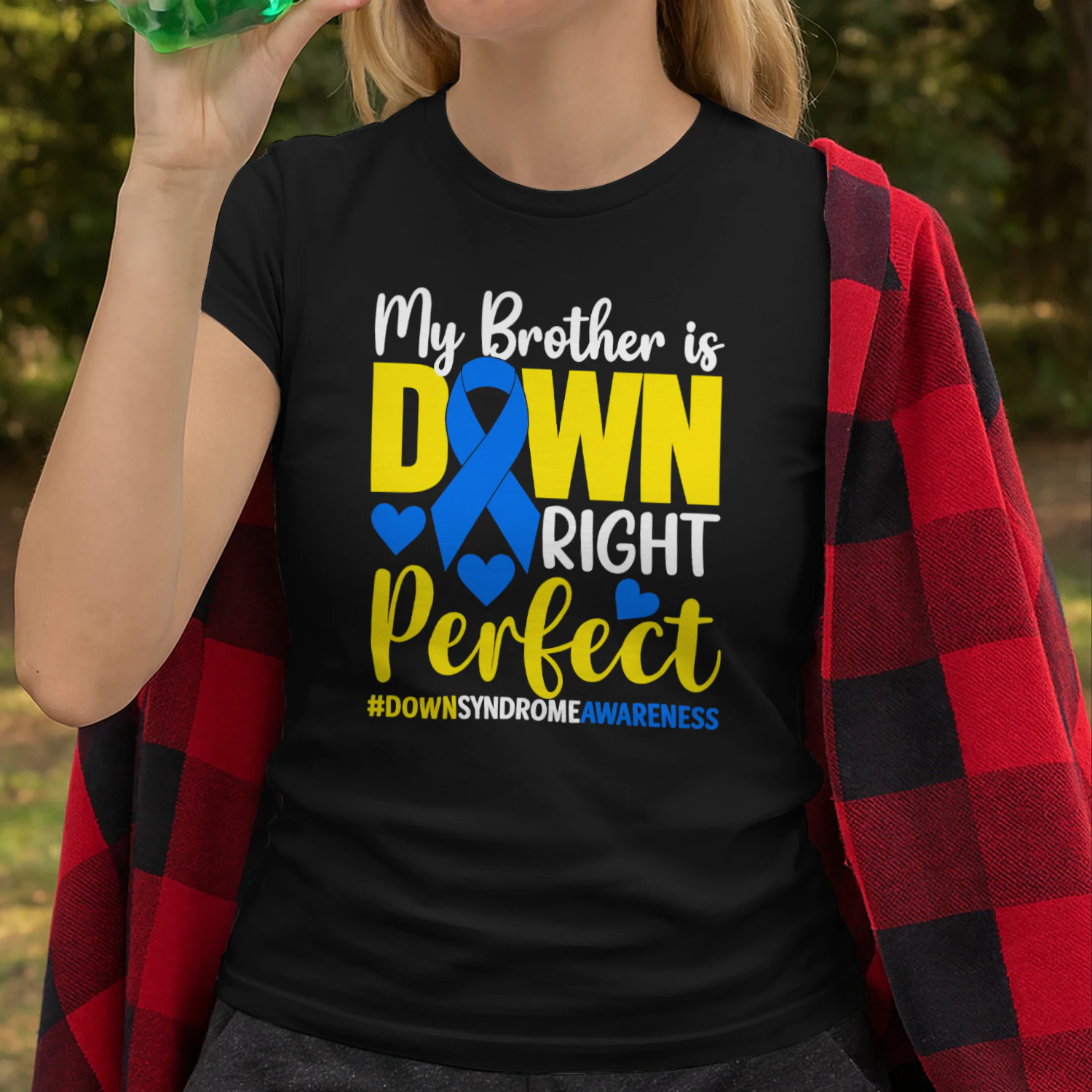 My Brother Is Down Right Perfect Down Syndrome Awareness
