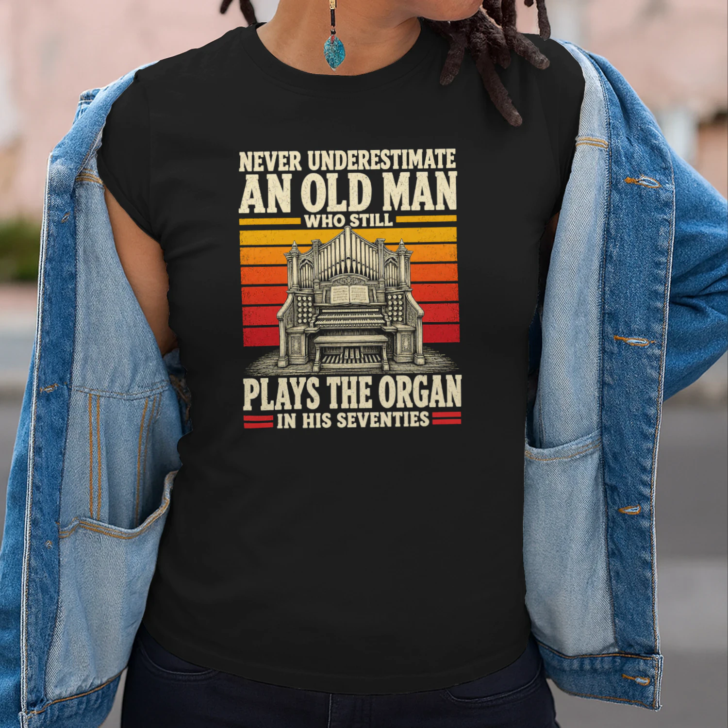 NEVER UNDERESTIMATE AN OLD MAN WHO STILL PLAYS THE ORGAN IN HIS SEVENTIES