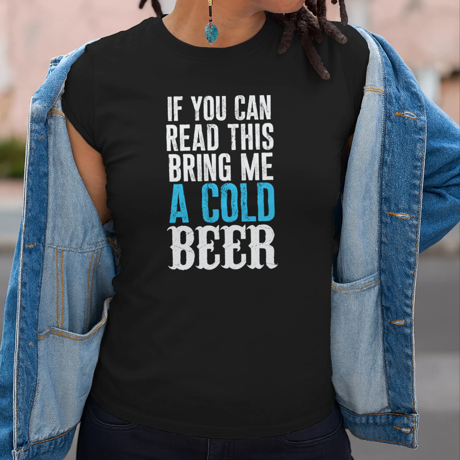 If You Can Read This Bring Me A Cold Beer