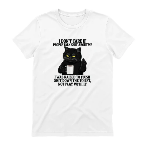 I Don’t Care If People Talk Shit About Me Black Cat Coffee Middle Finger T-shirt