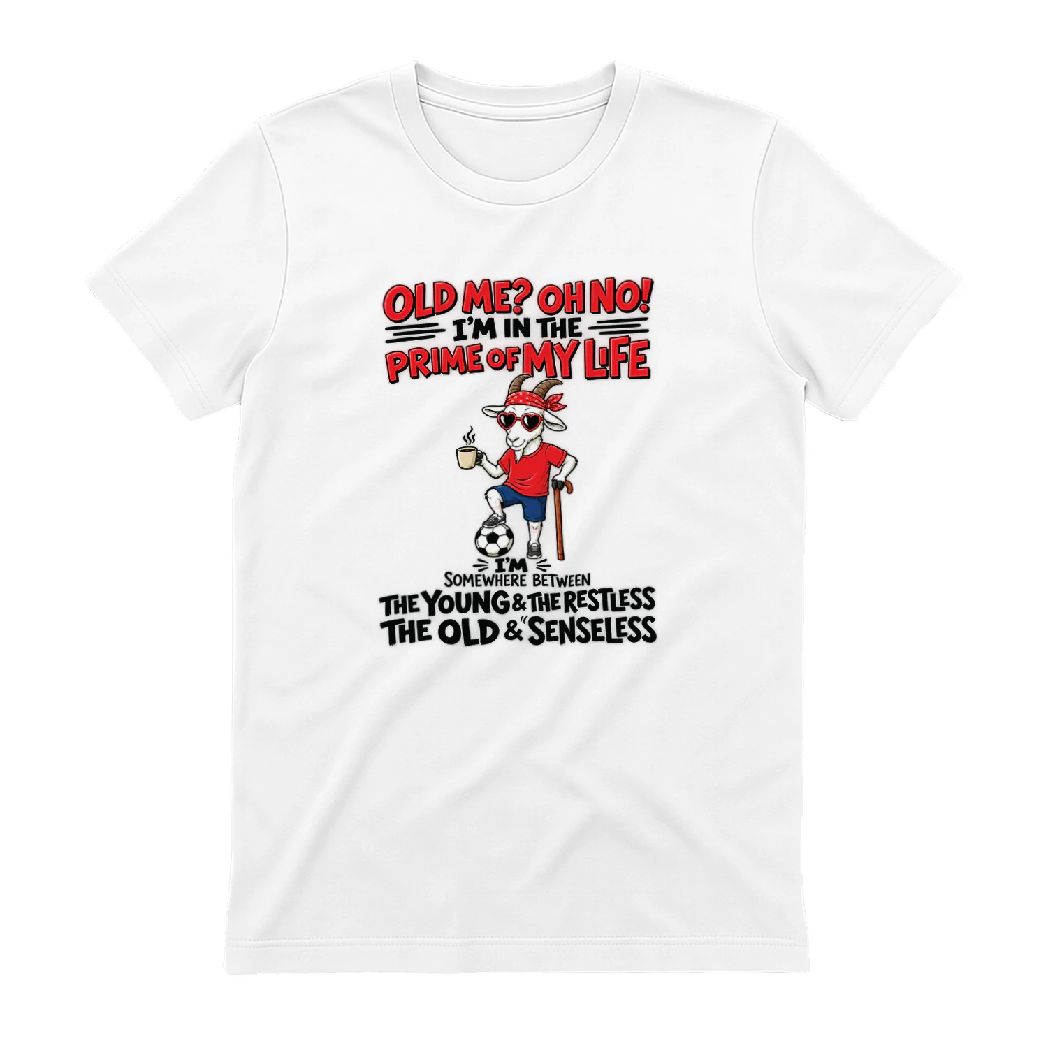 Goat Old Me Oh No Im In The Prime Of My Life Shirt