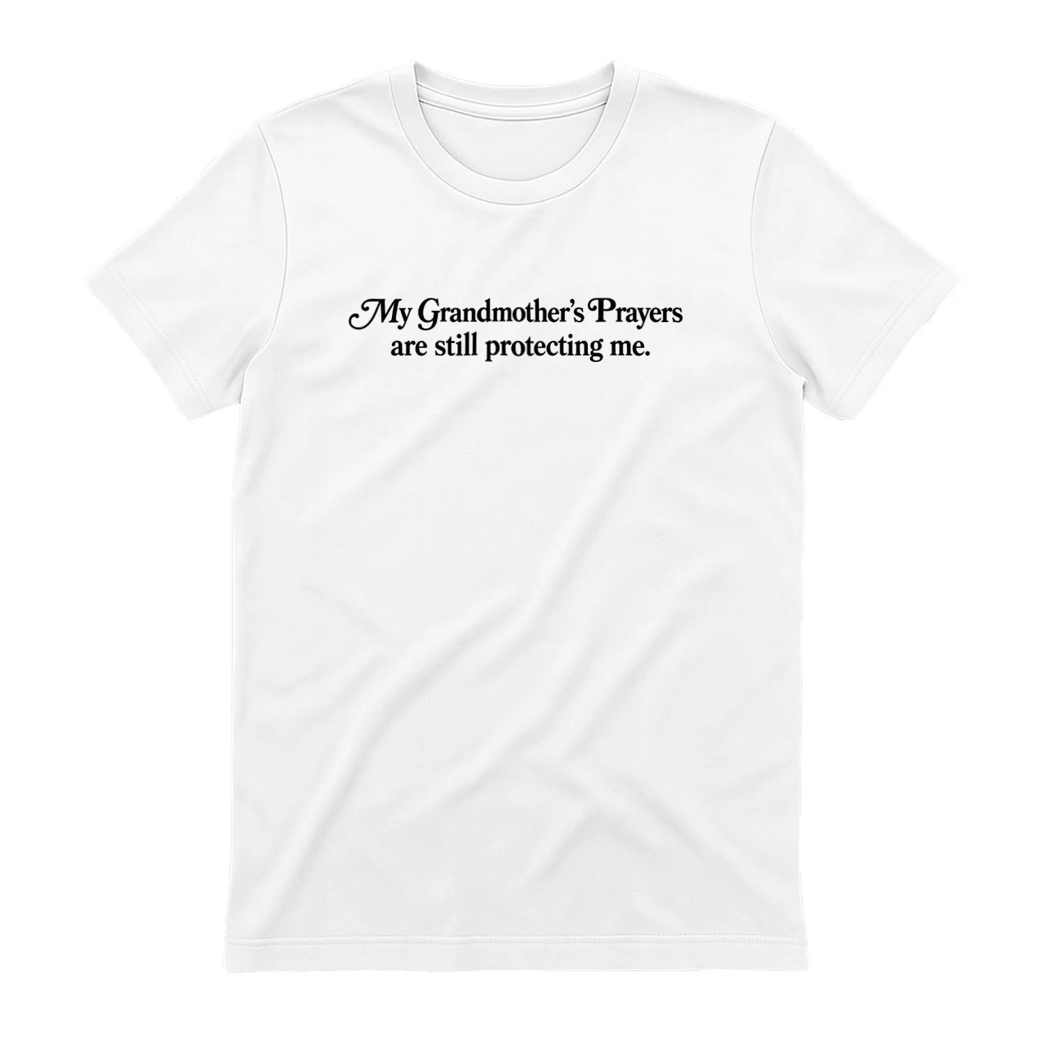 My Grandmother’s Prayers Are Still Protecting Me Shirt