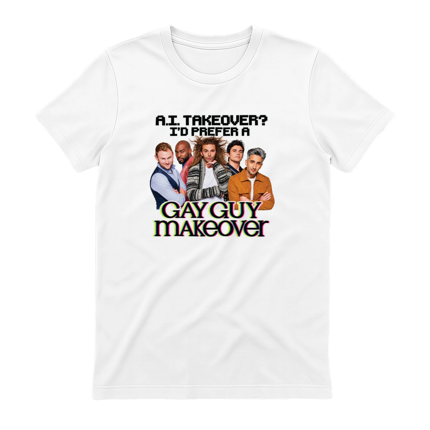 AI Takeover I Prefer A Gay Guy Makeover Shirt