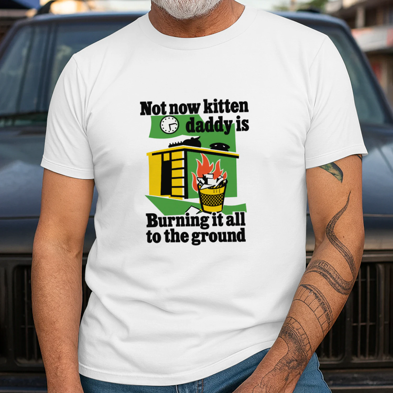 Not Now Kitten Daddy Is Burning It All To The Ground Shirt