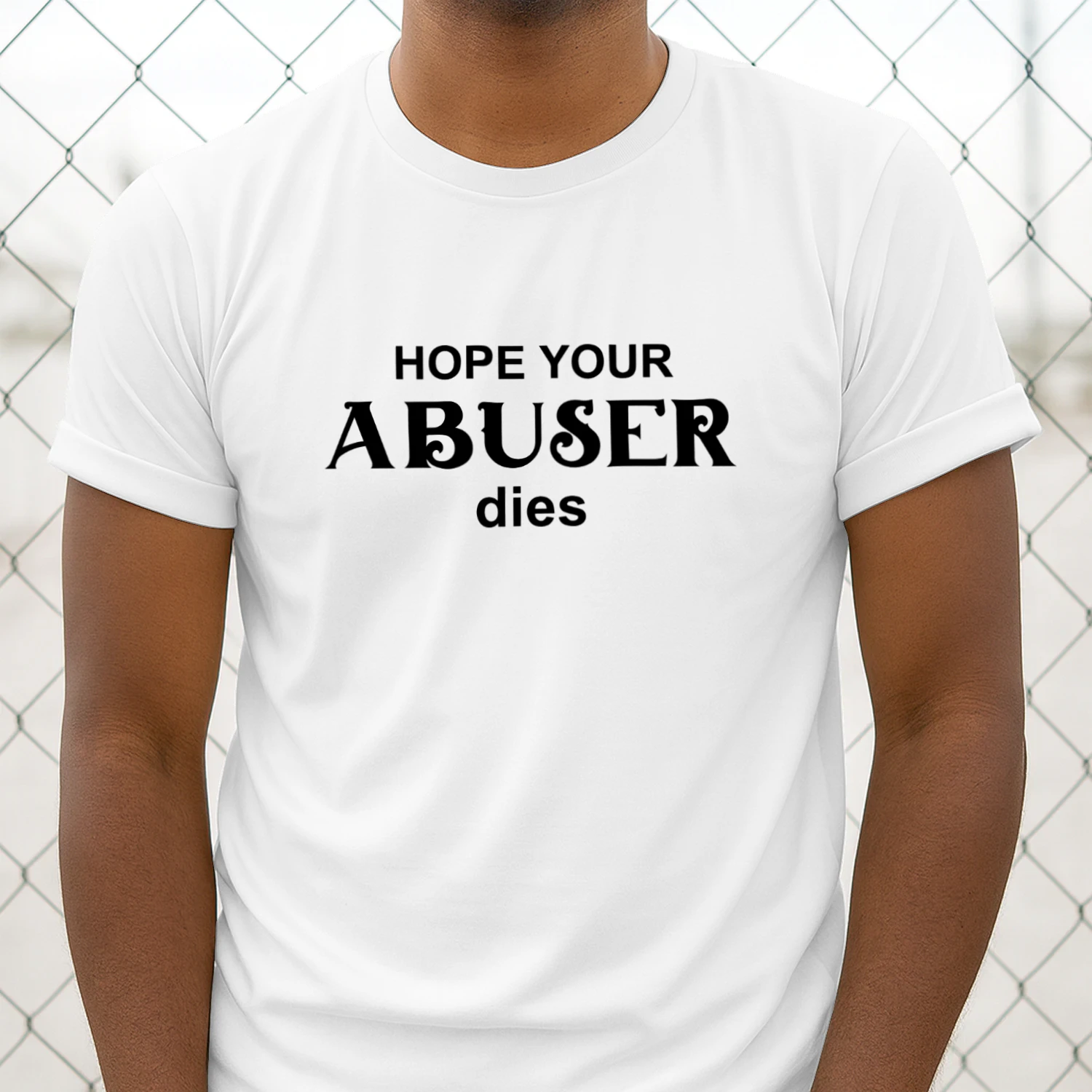 Hope Your Abuser Dies Shirt