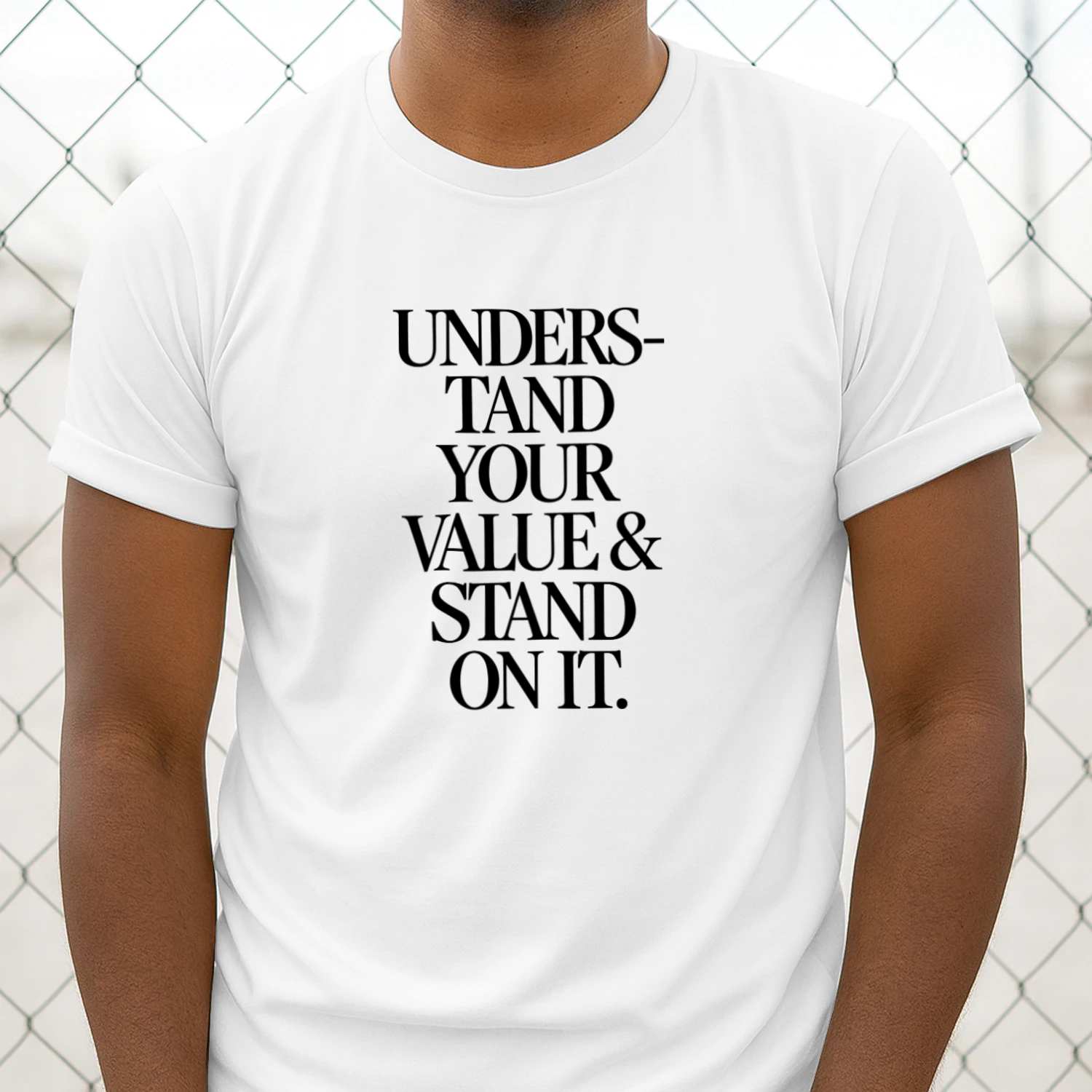 Understand Your Value and Stand on It shirt
